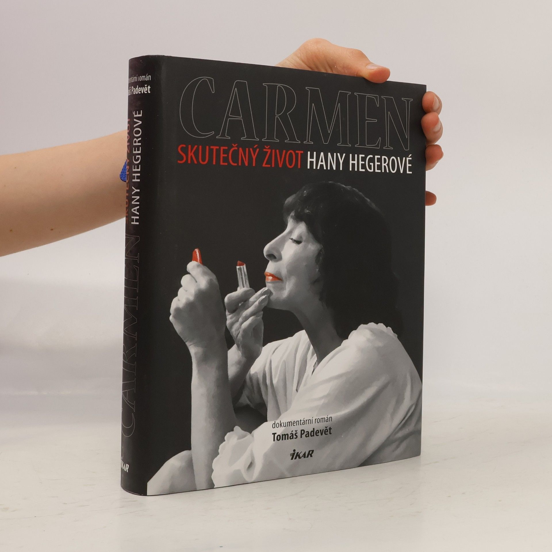 Tomáš Padevět Carmen: Skutečný život Hany Hegerové