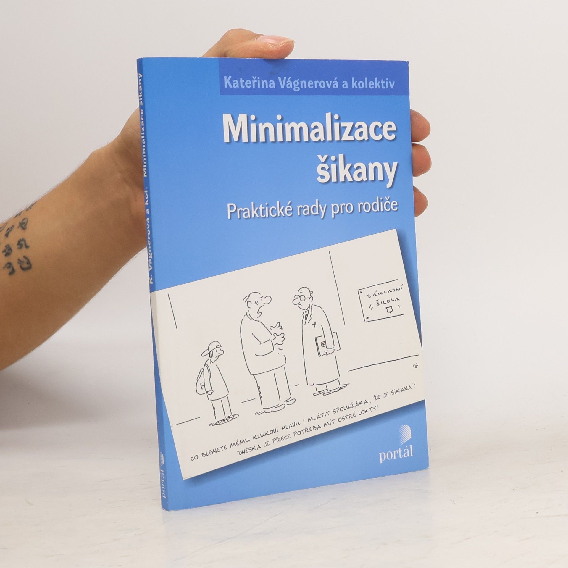 Kateřina Vágnerová Minimalizace šikany: praktické rady pro rodiče