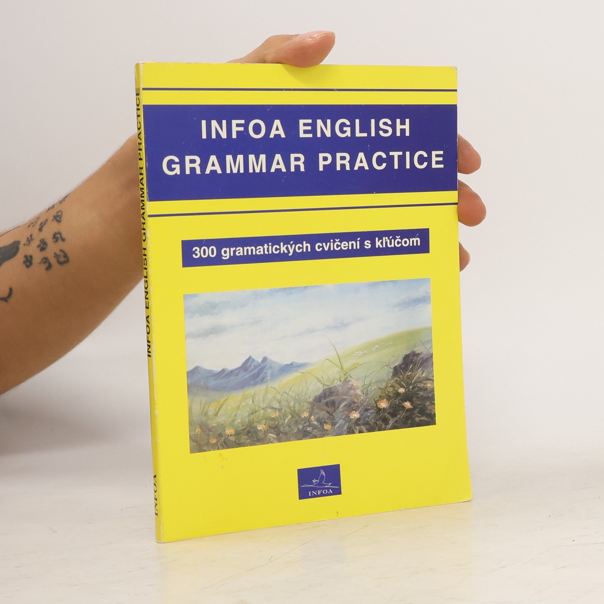 Kolektiv autorů Infoa English Grammar Practice. 300 gramatických cvičení s kľúčom