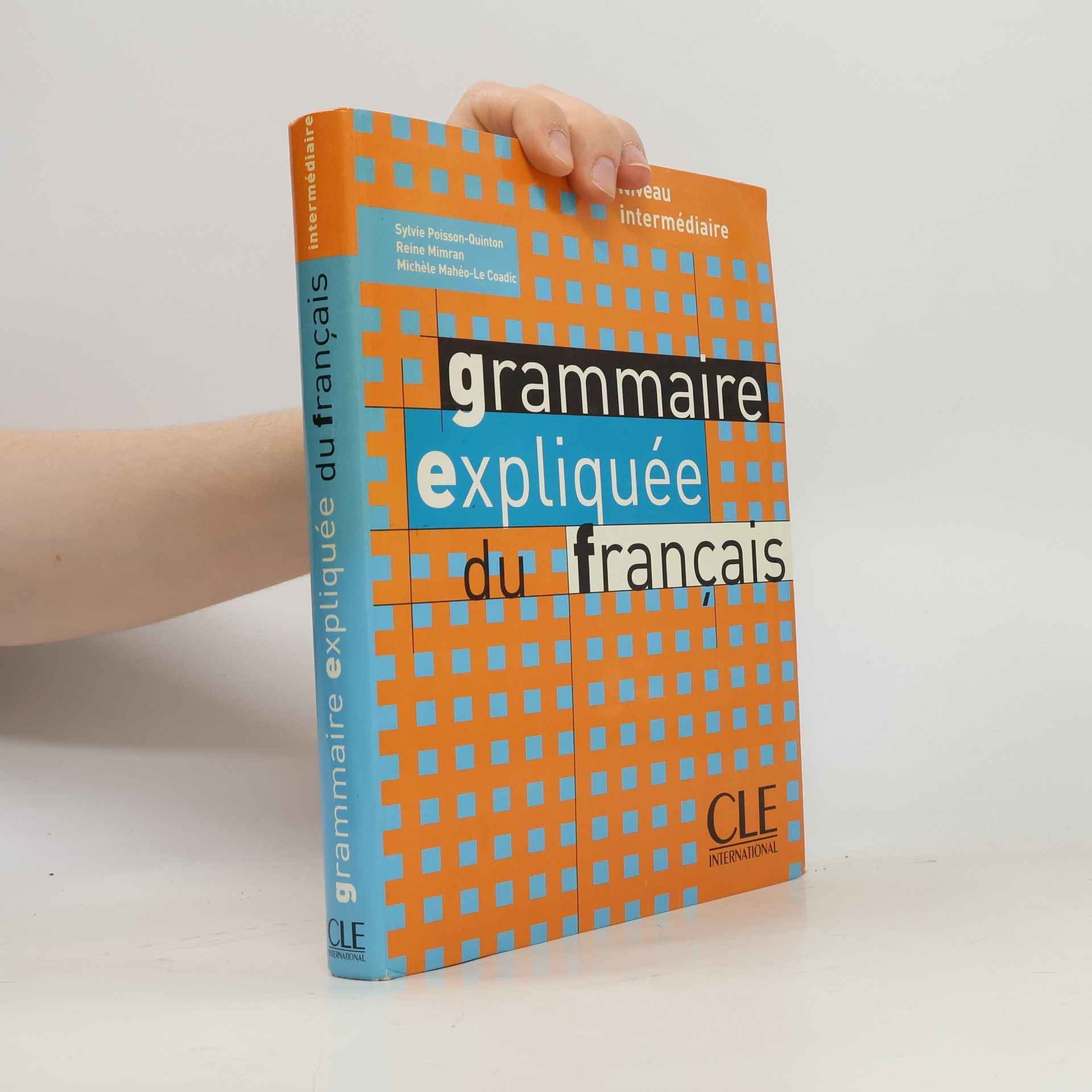 Sylvie Poisson-Quinton Grammaire expliquée du français. Niveau intermédiaire