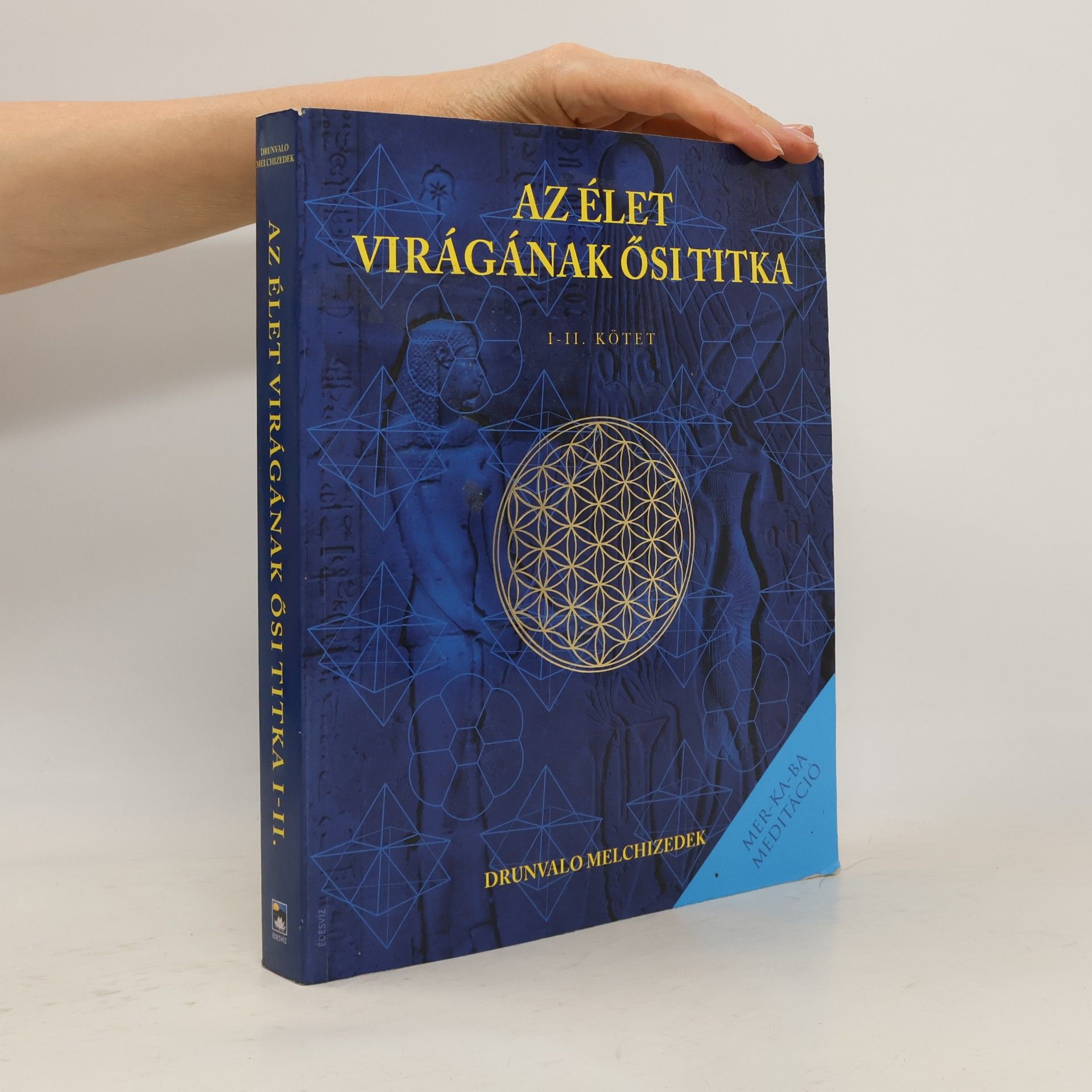Drunvalo Melchizedek Az Élet Virágának ősi titka