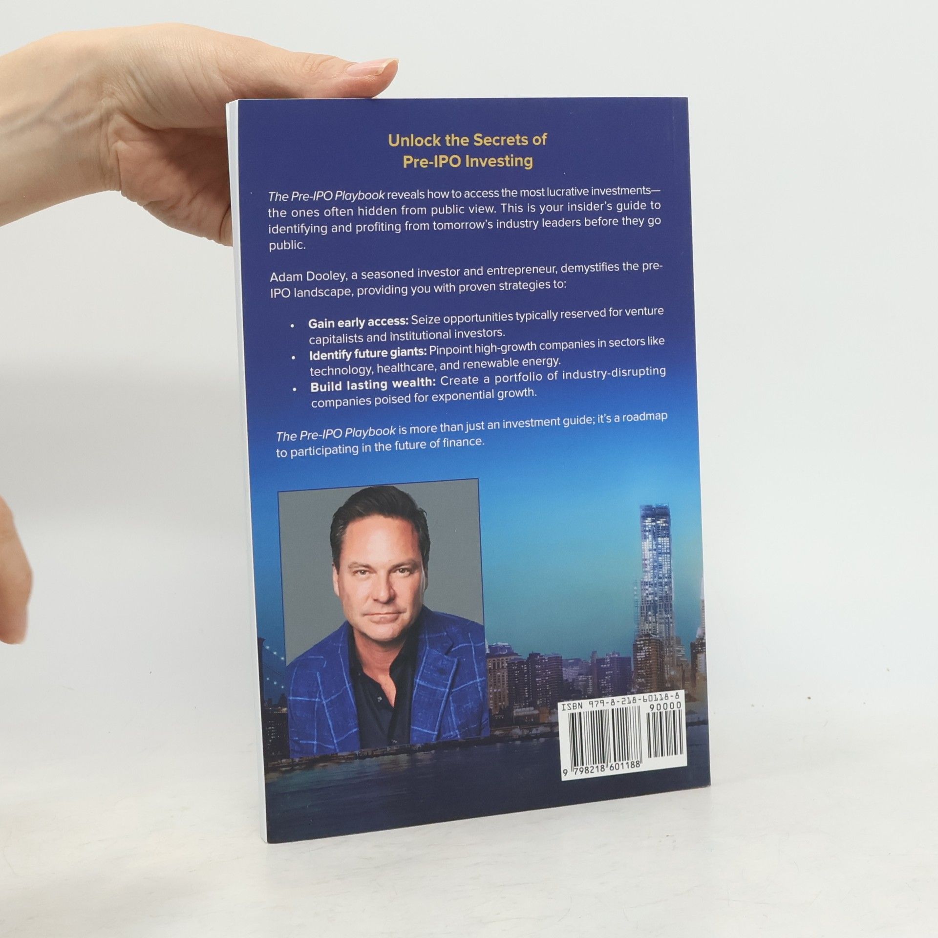 Adam Dooley The Pre-IPO Playbook: Investing Before the Crowd