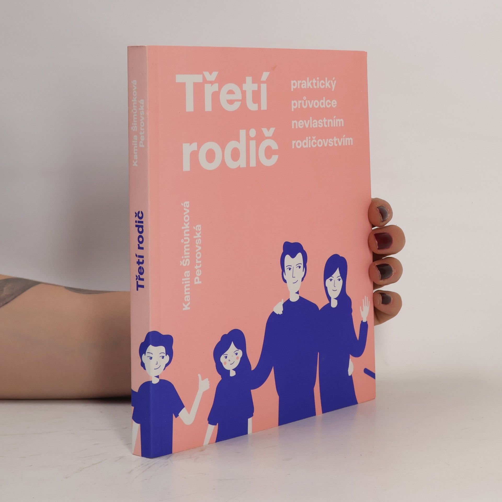 Kamila Petrovská Třetí rodič : praktický průvodce nevlastním rodičovstvím