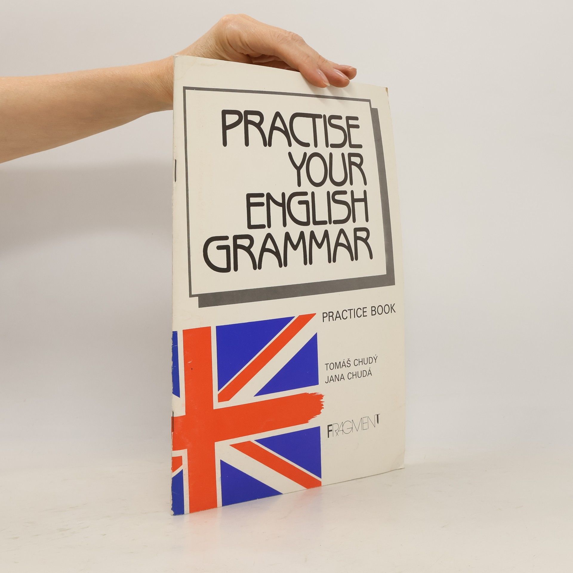 Tomáš Chudý Practise Your English Grammar