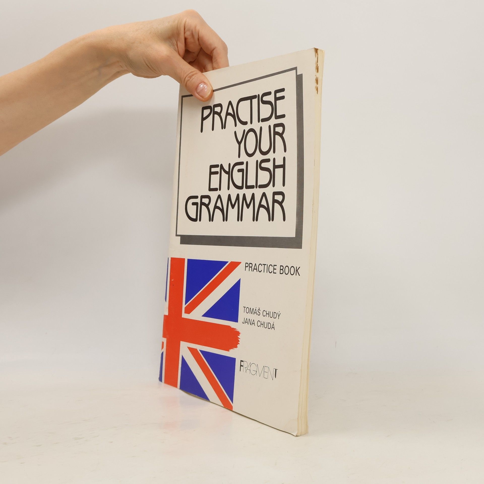 Tomáš Chudý Practise Your English Grammar