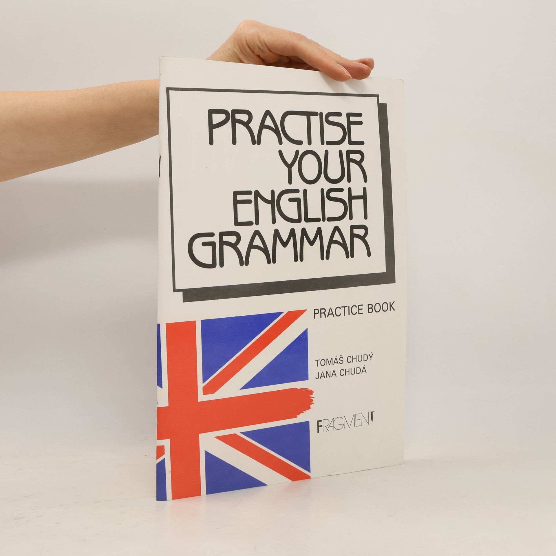 Tomáš Chudý Practise Your English Grammar