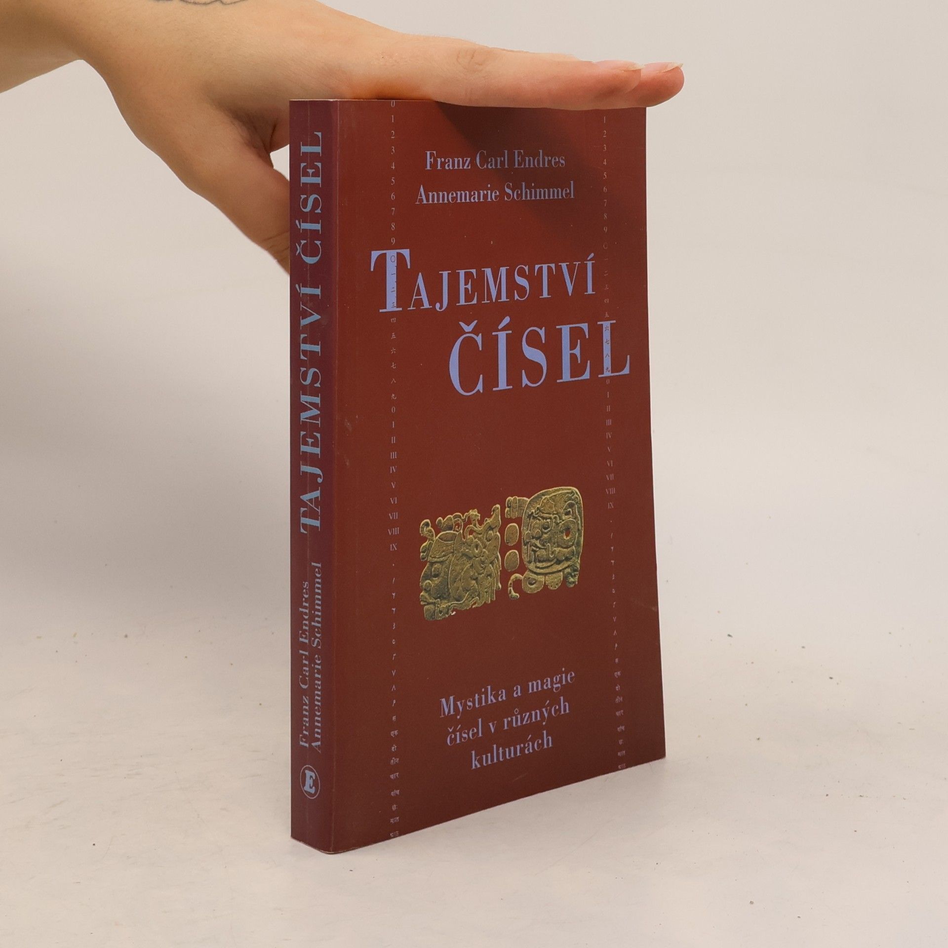 Franz Carl Endres Tajemství čísel: Mystika a magie čísel v různých kulturách