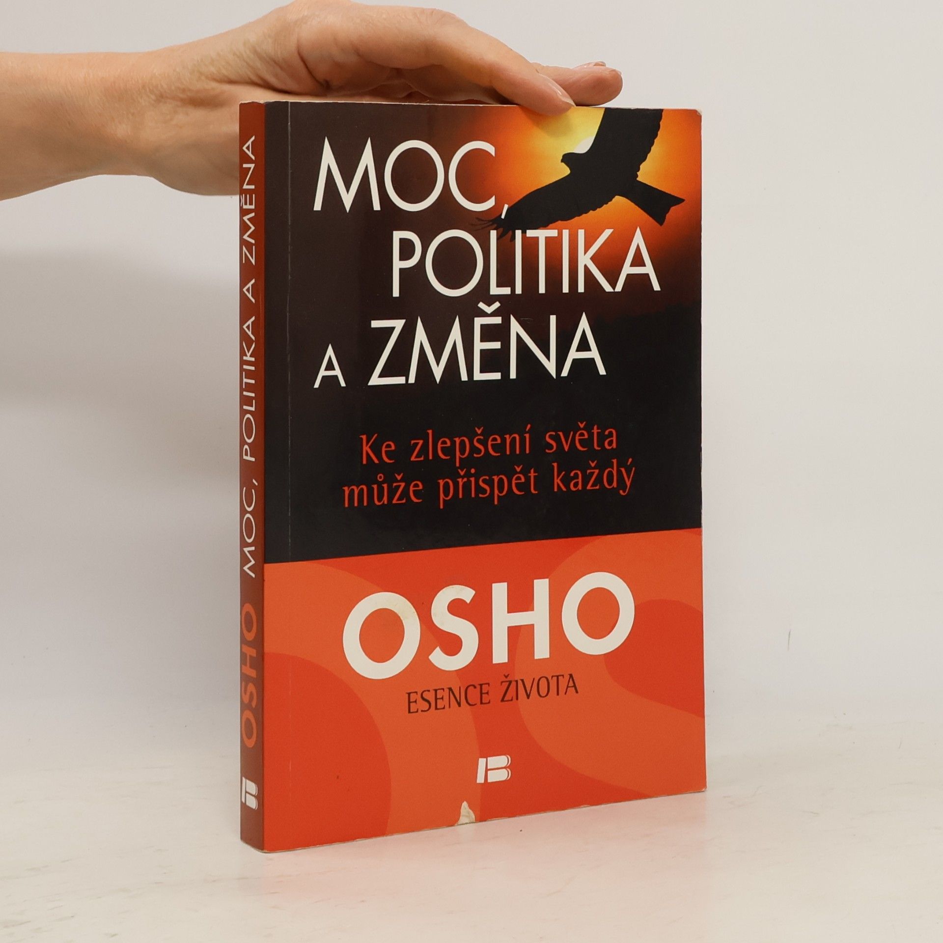 Osho Moc, politika a změna. Ke zlepšení světa může přispět každý
