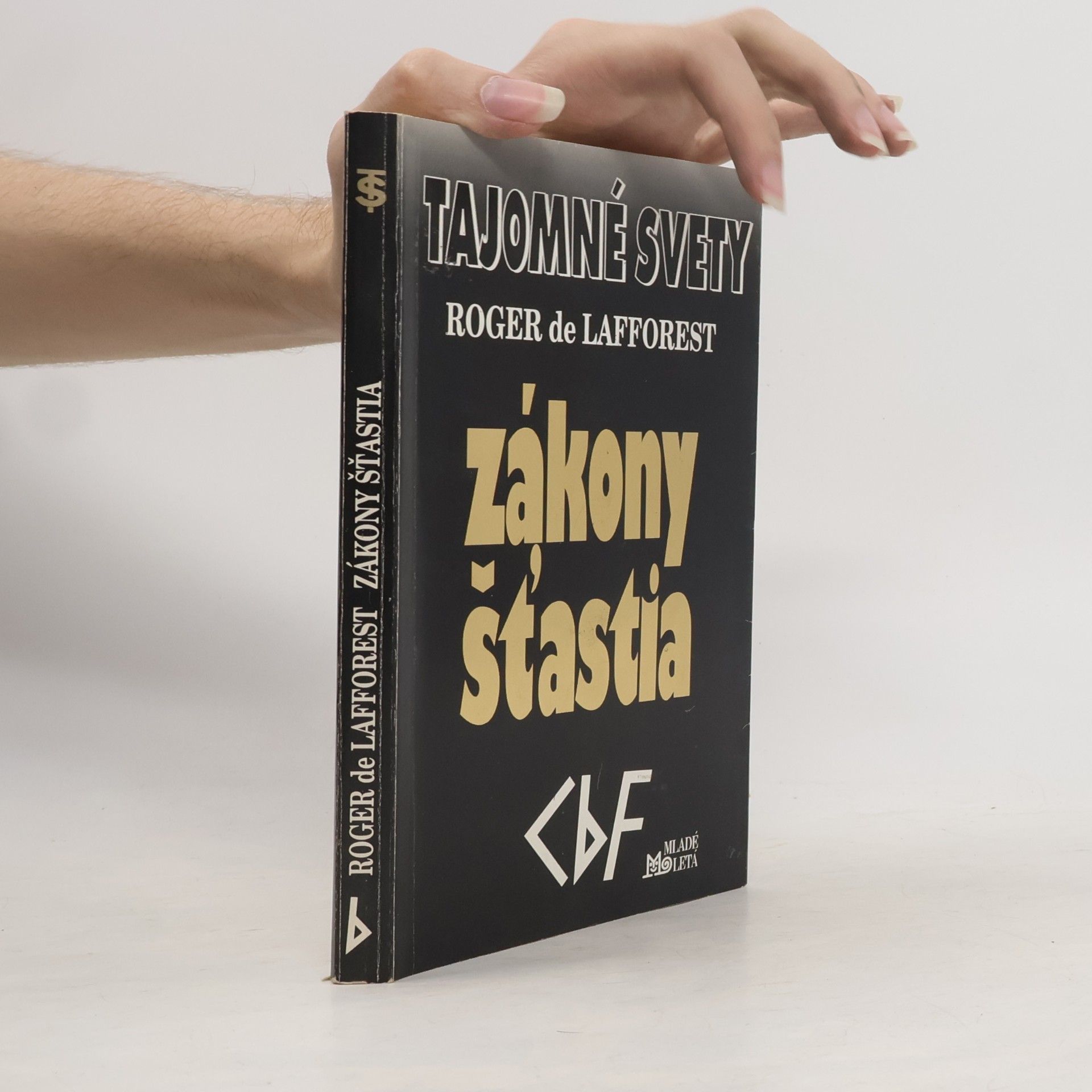 Roger de Lafforest Tajomné svety. Zákony šťastia