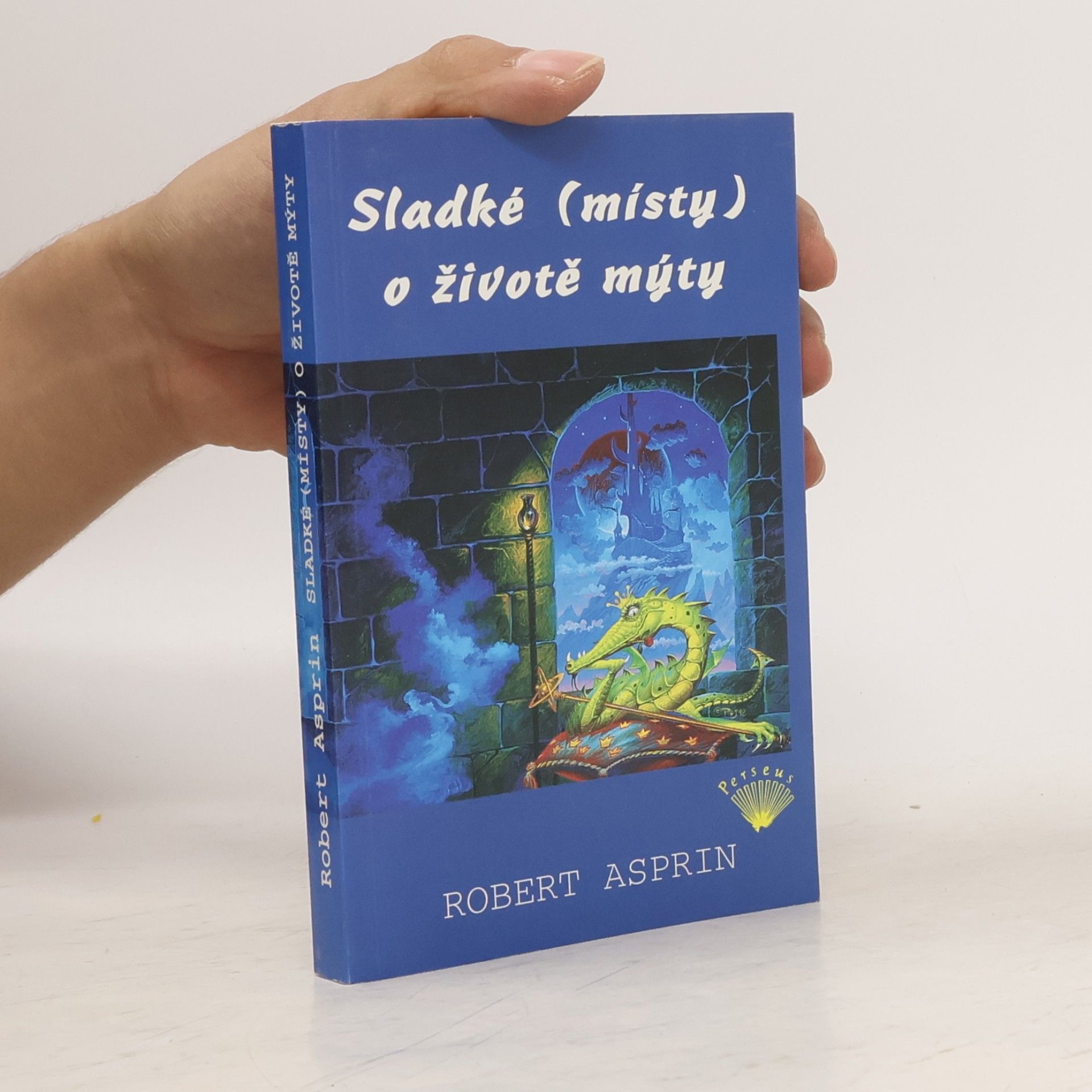 Robert Lynn Asprin Sladké (místy) o životě mýty