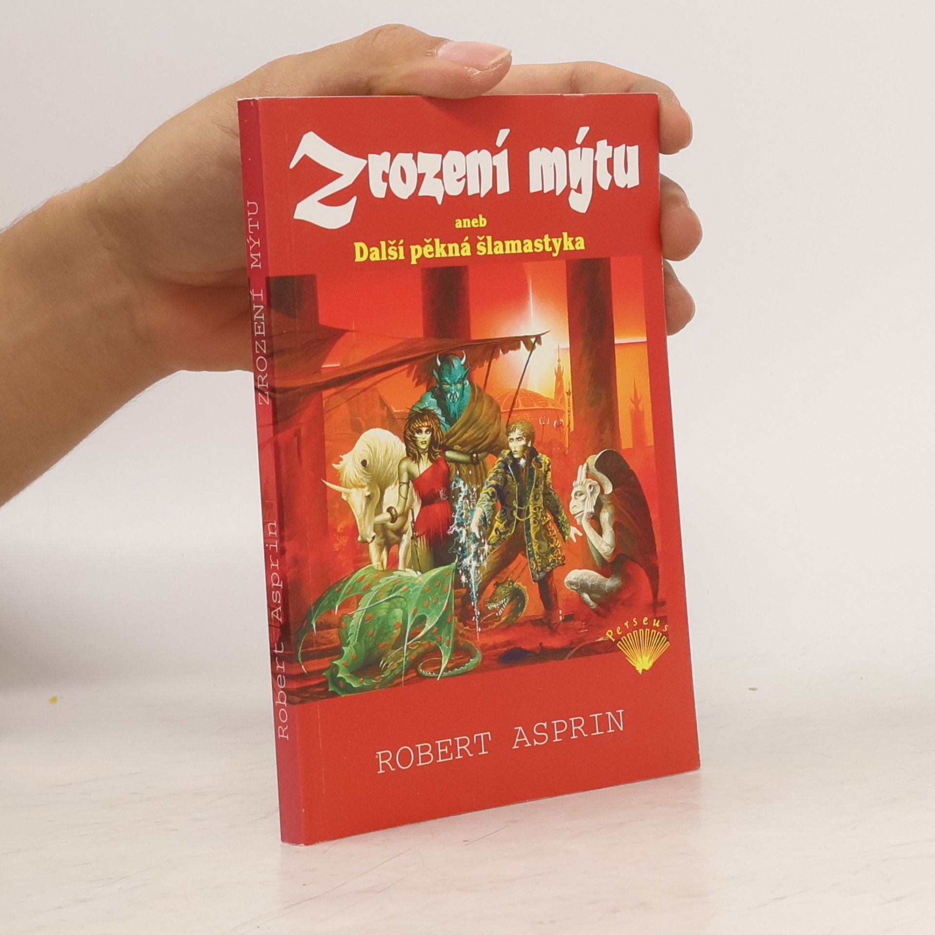 Robert Lynn Asprin Zrození mýtu, aneb, Další pěkná šlamastyka