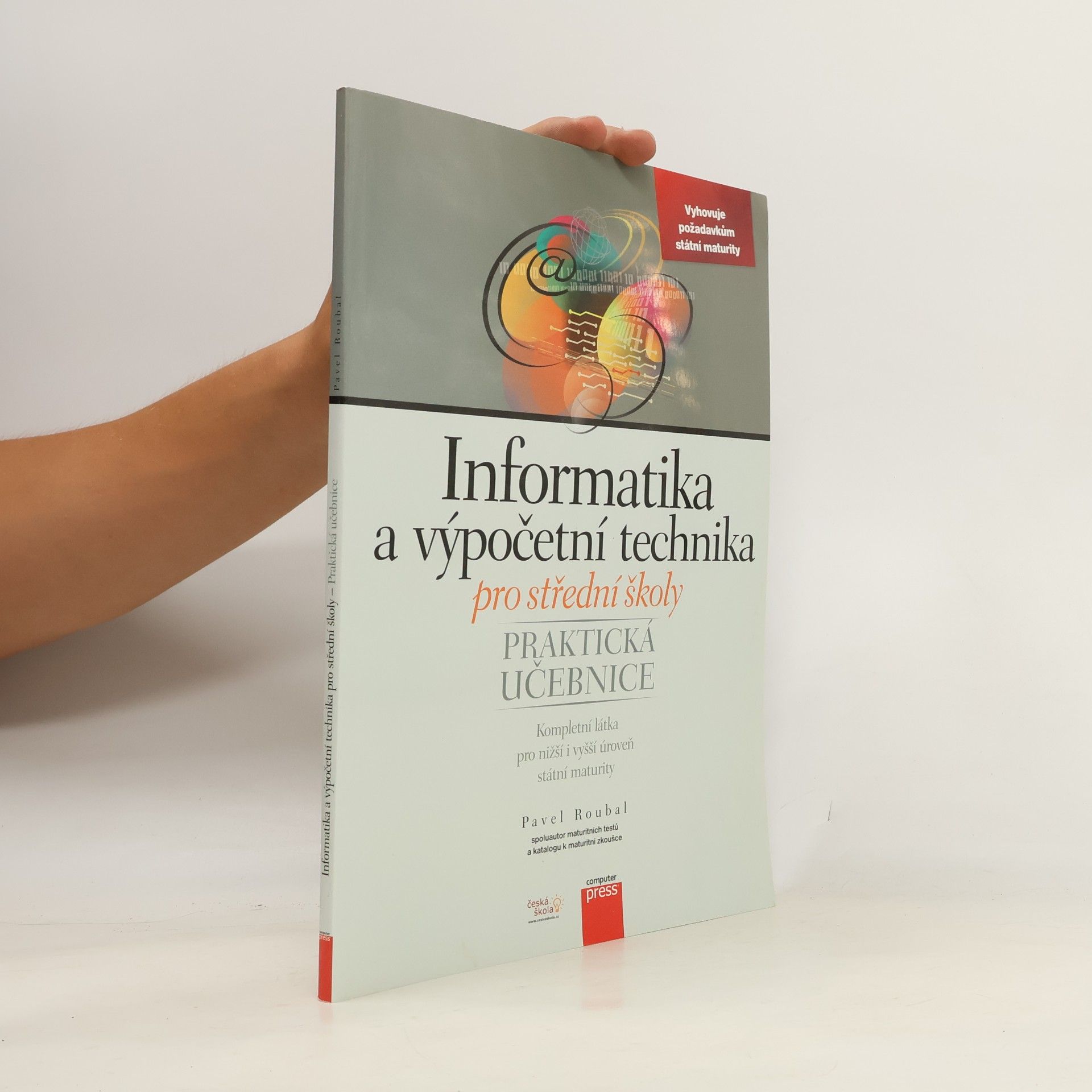 Pavel Roubal Informatika a výpočetní technika pro střední školy. Praktická učebnice