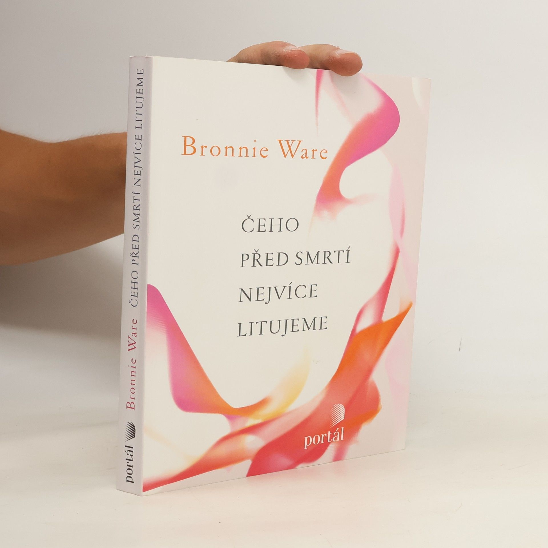 Bronnie Ware Čeho před smrtí nejvíce litujeme