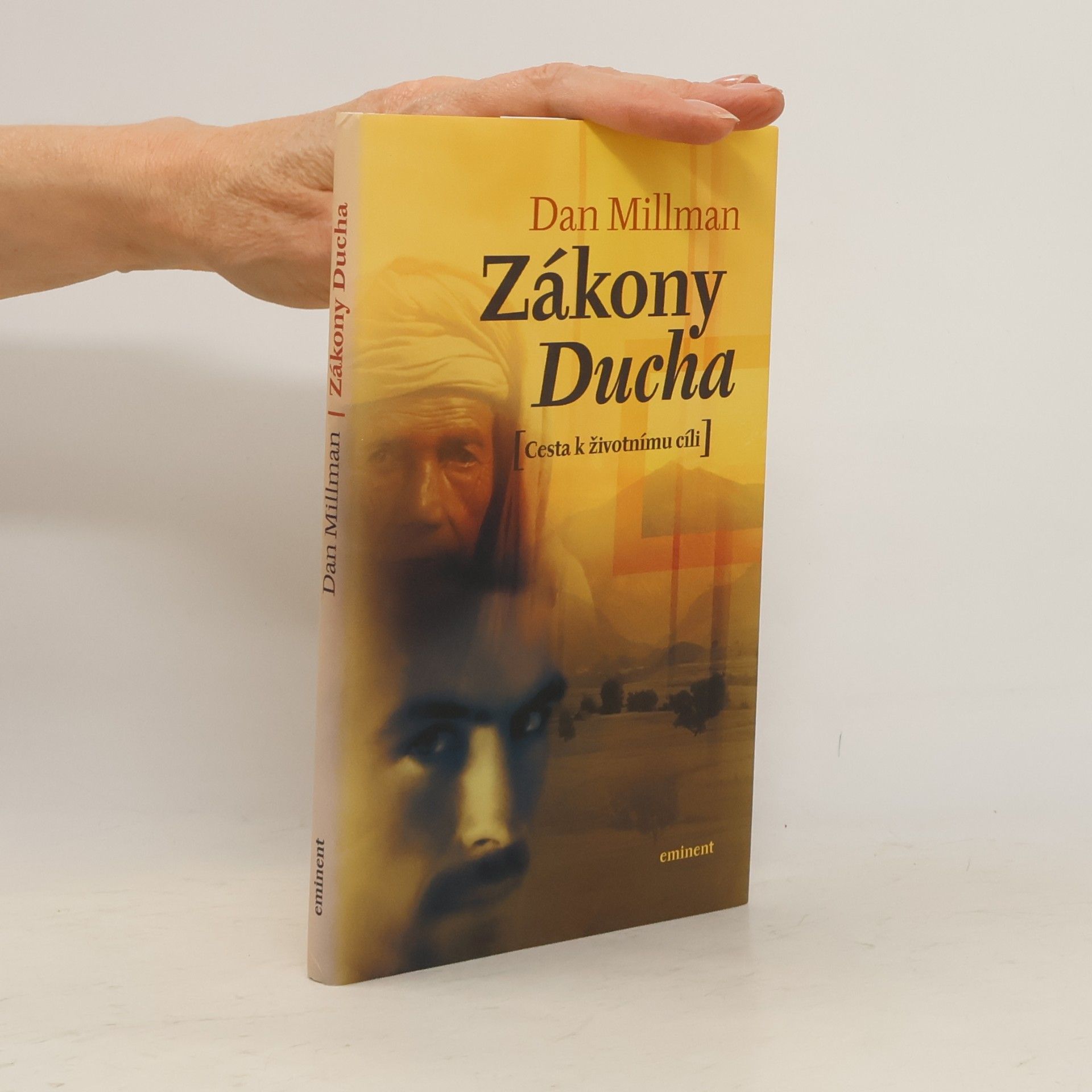 Dan Millman Zákony Ducha: Cesta k životnímu cíli