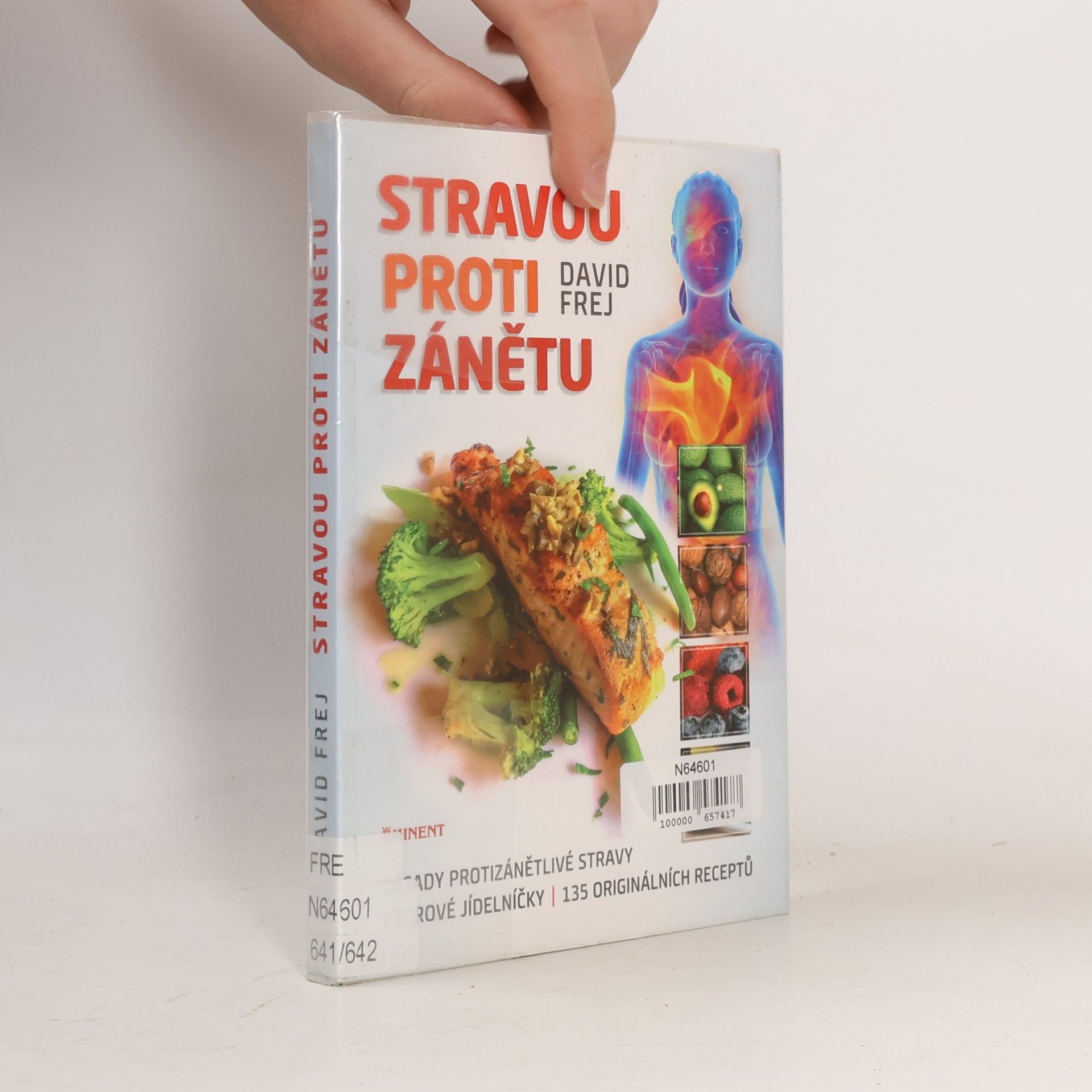 Jona Friedri Stravou proti zánětu. Zásady protizánětlivé stravy, vzorové jídelníčky, 135 originálních receptů