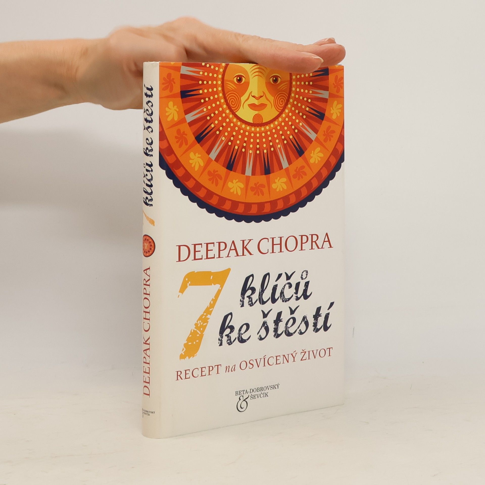 Deepak Chopra 7 klíčů ke štěstí