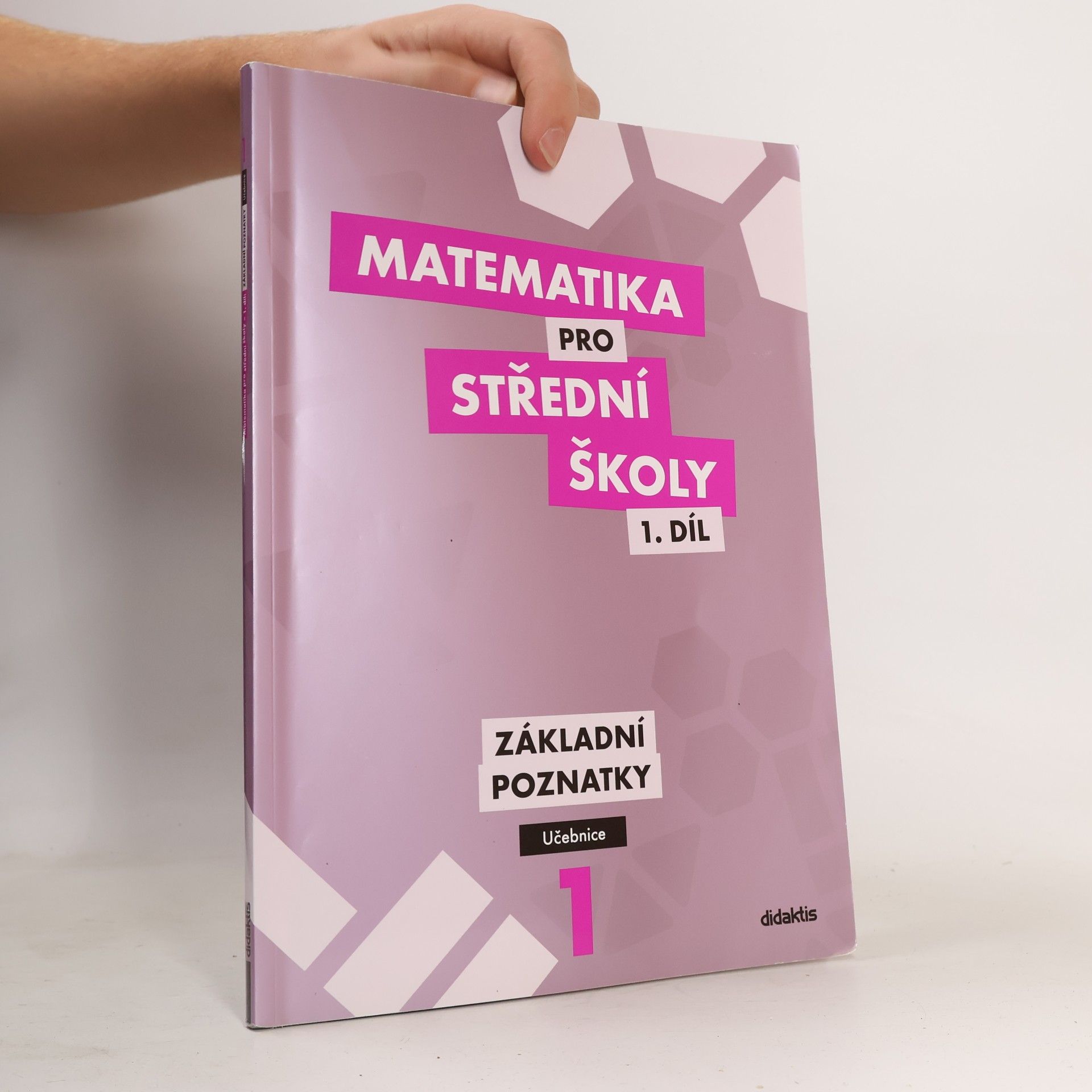Blanka Škaroupková Matematika pro střední školy I. Základní poznatky. Učebnice