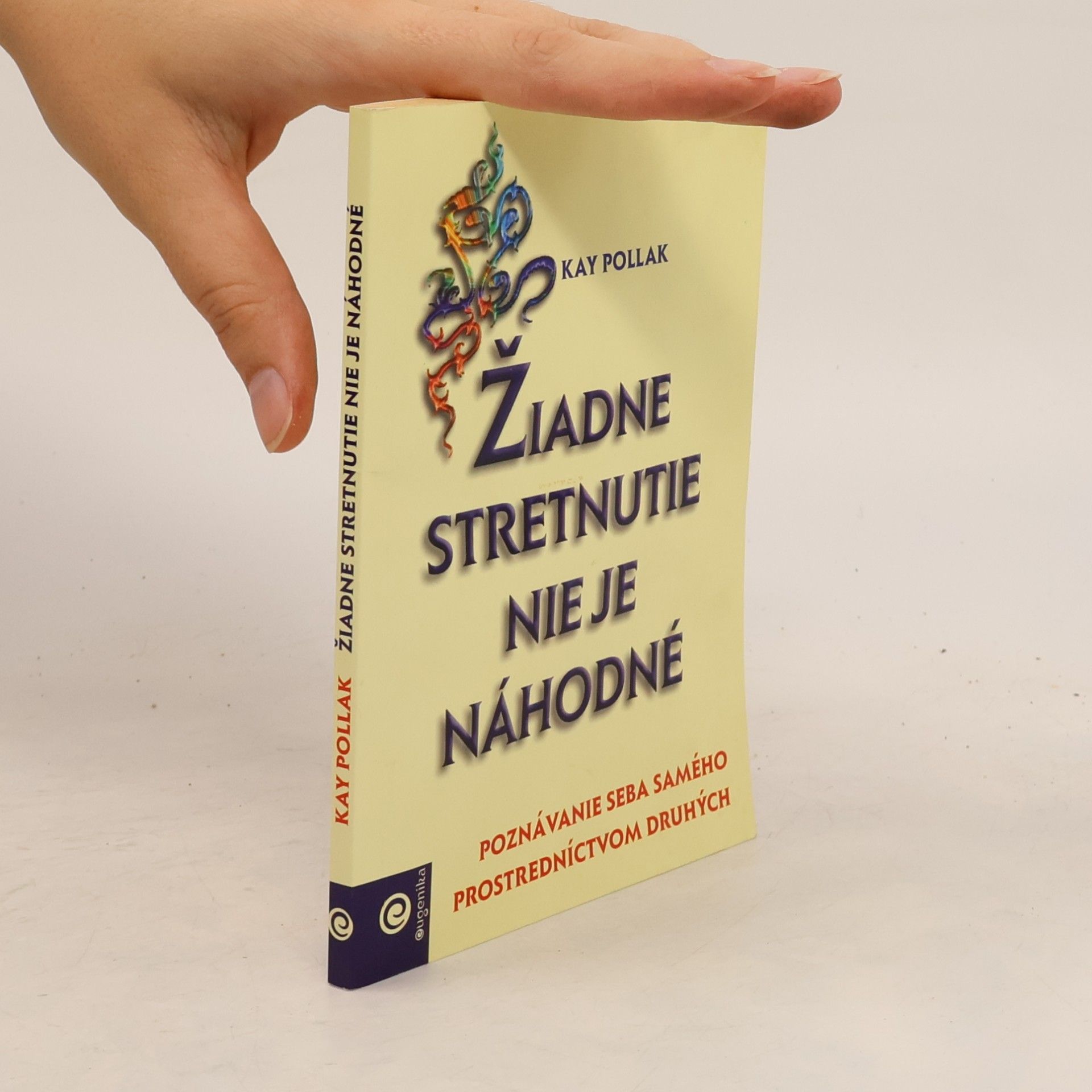 Kay Pollak Žiadne stretnutie nie je náhodné