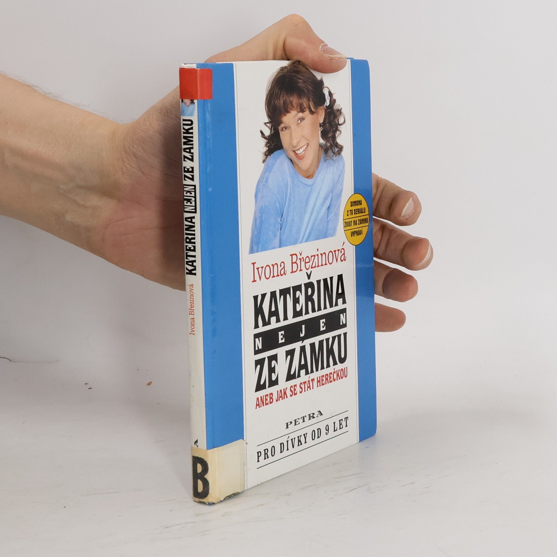 Ivona Březinová Kateřina nejen ze zámku, aneb, Jak se stát herečkou