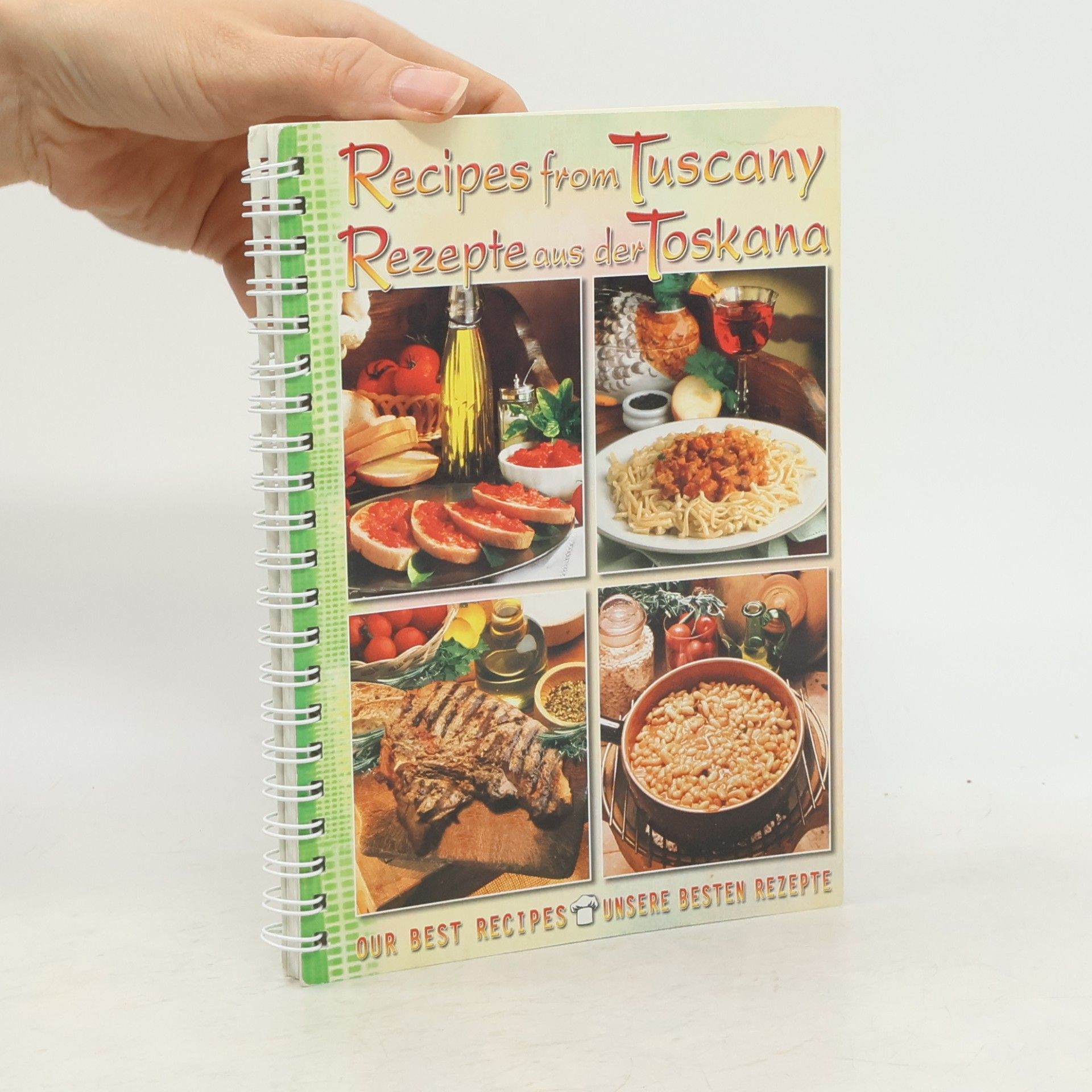 Various authors Recipes from Tuscany. Rezepte aus der Toskana
