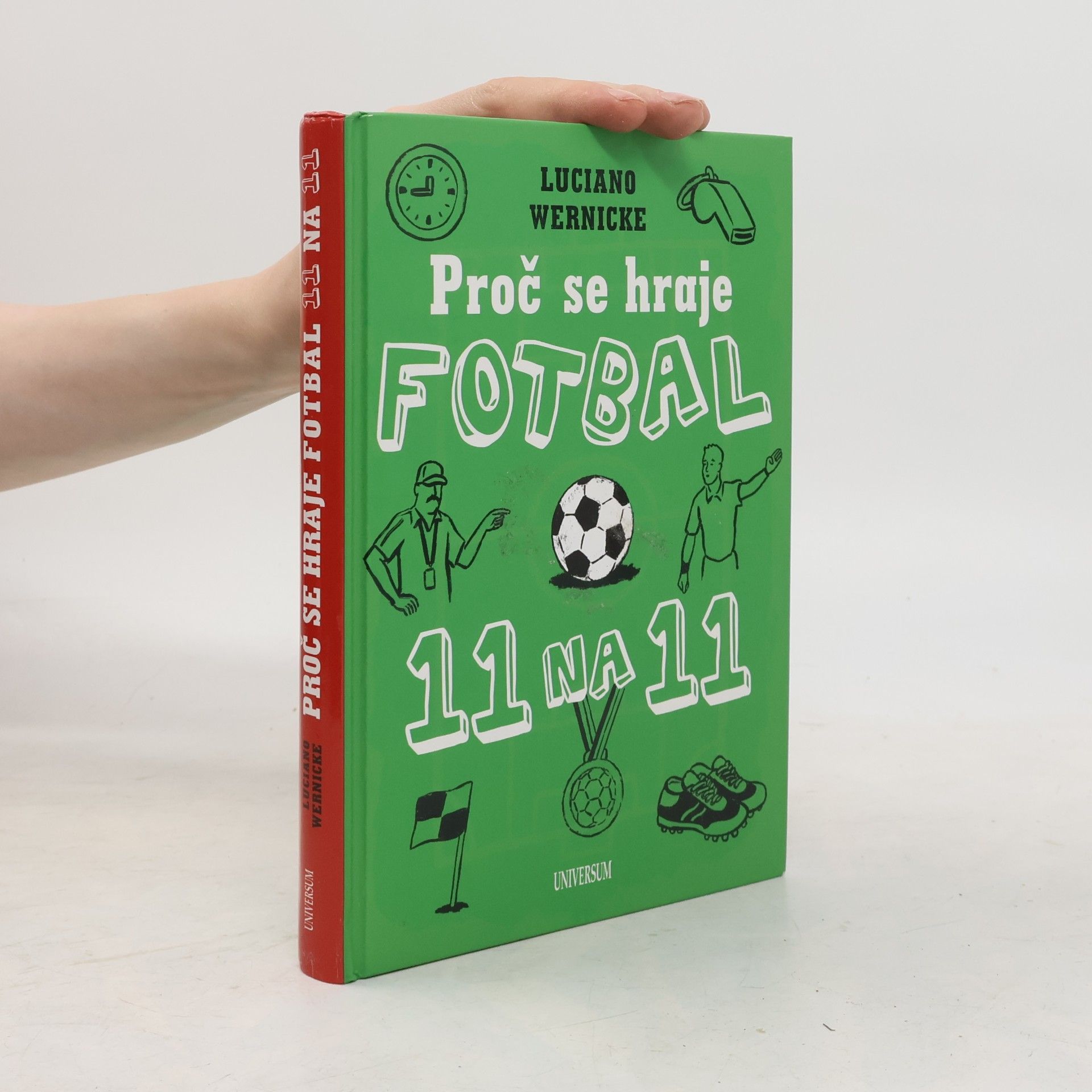 Luciano Wernicke Proč se hraje fotbal jedenáct na jedenáct