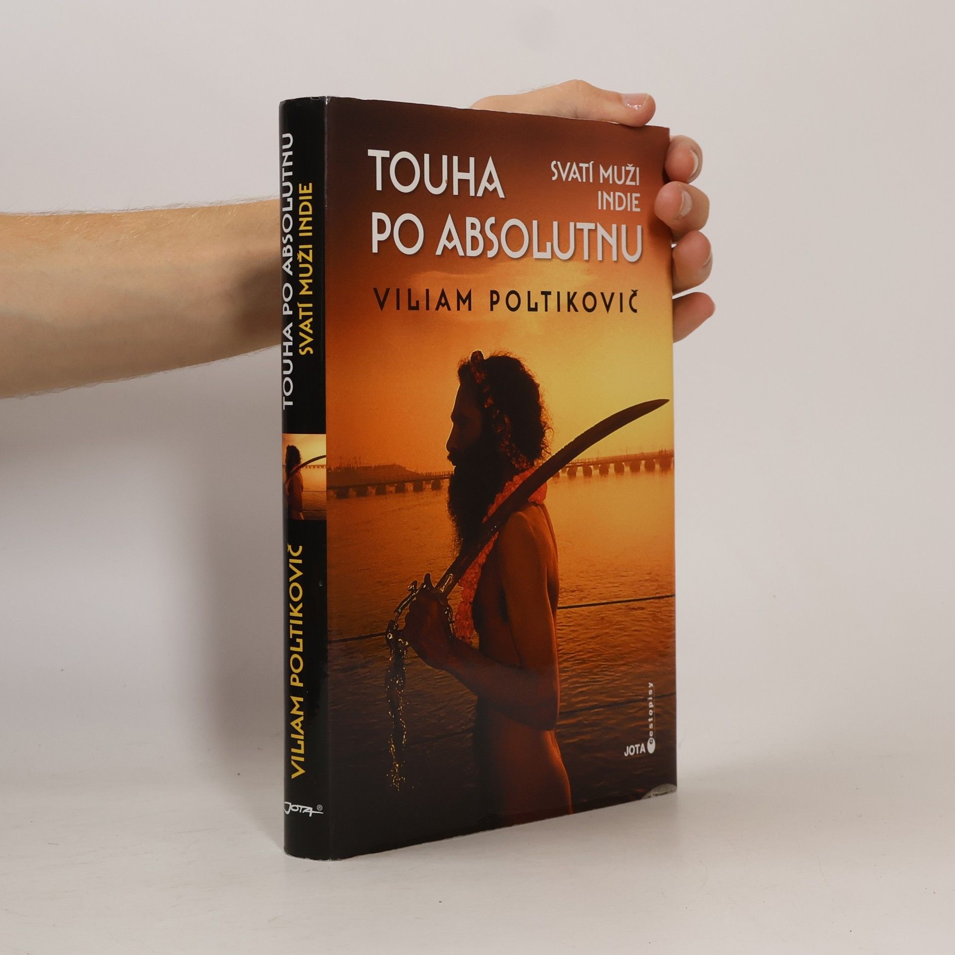 Viliam Poltikovič Touha po absolutnu - Svatí muži Indie