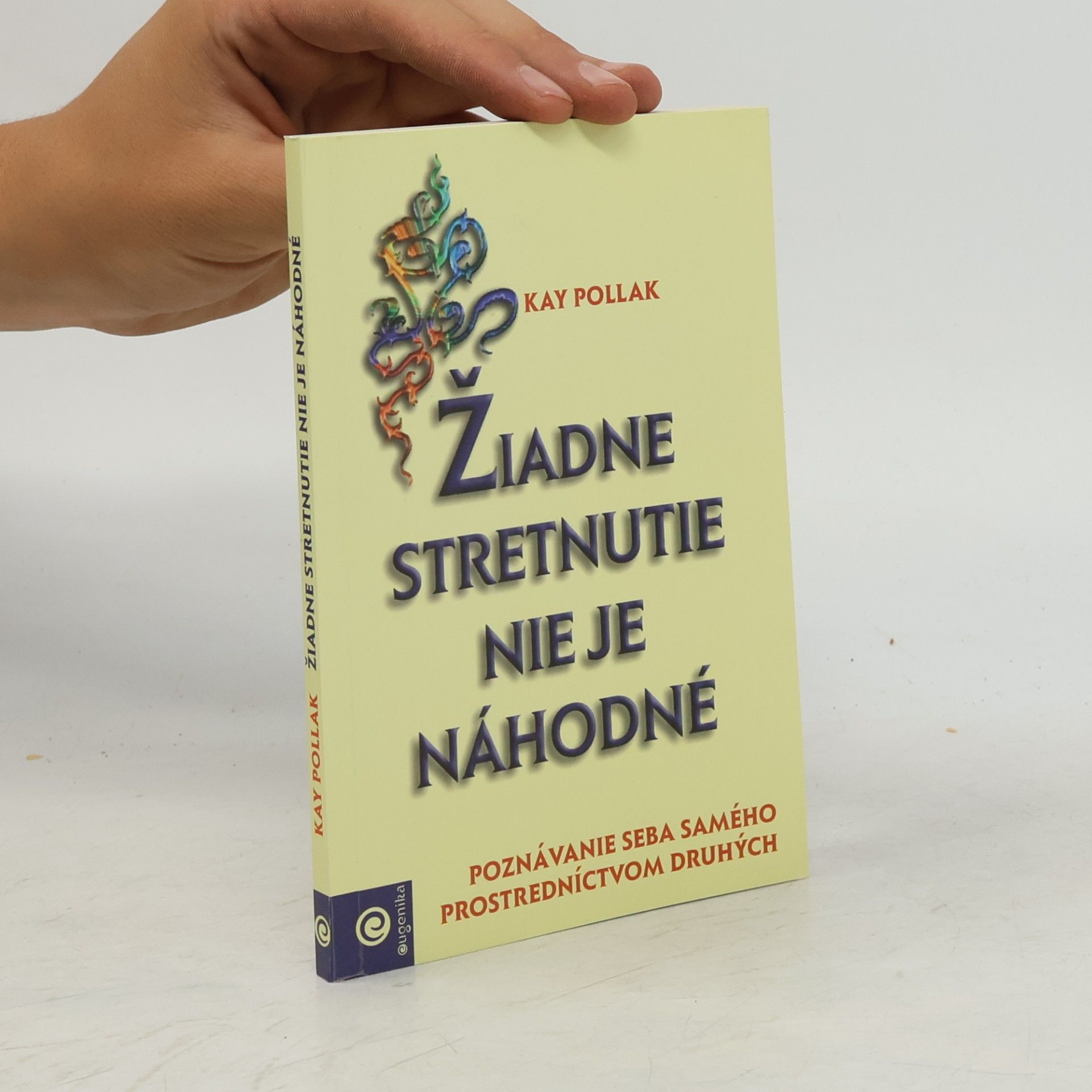 Kay Pollak Žiadne stretnutie nie je náhodné