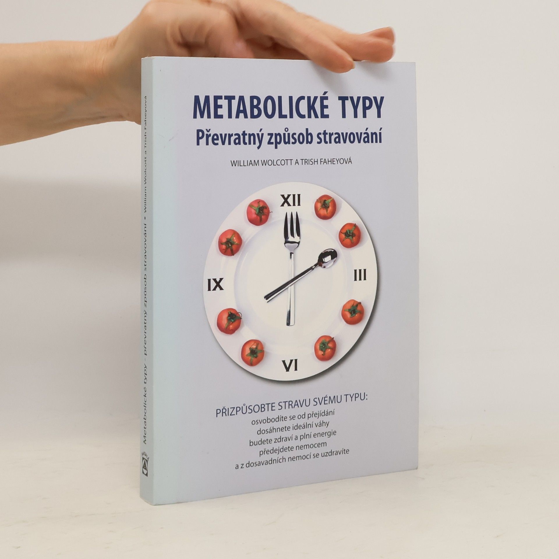 William L. Wolcott Metabolické typy. Převratný způsob stravování