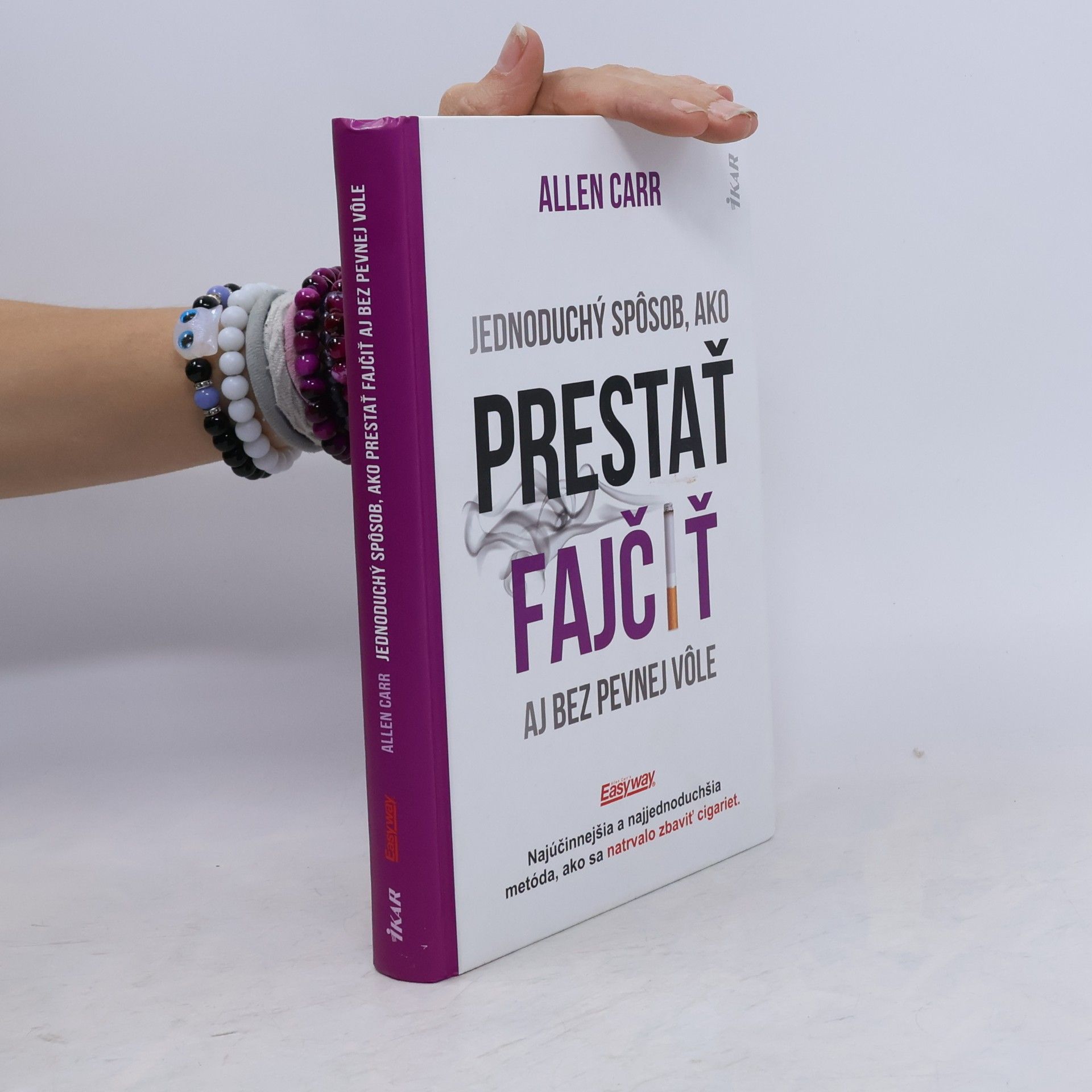 Allen Carr Jednoduchý spôsob, ako prestať fajčiť aj bez pevnej vôle