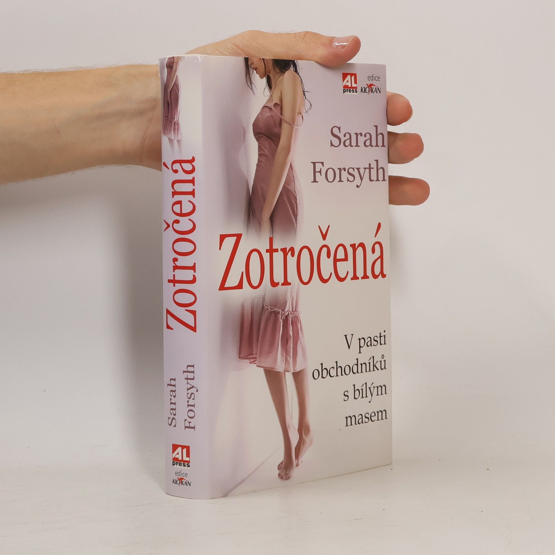 Sarah Forsyth Zotročená : v pasti obchodníků s bílým masem