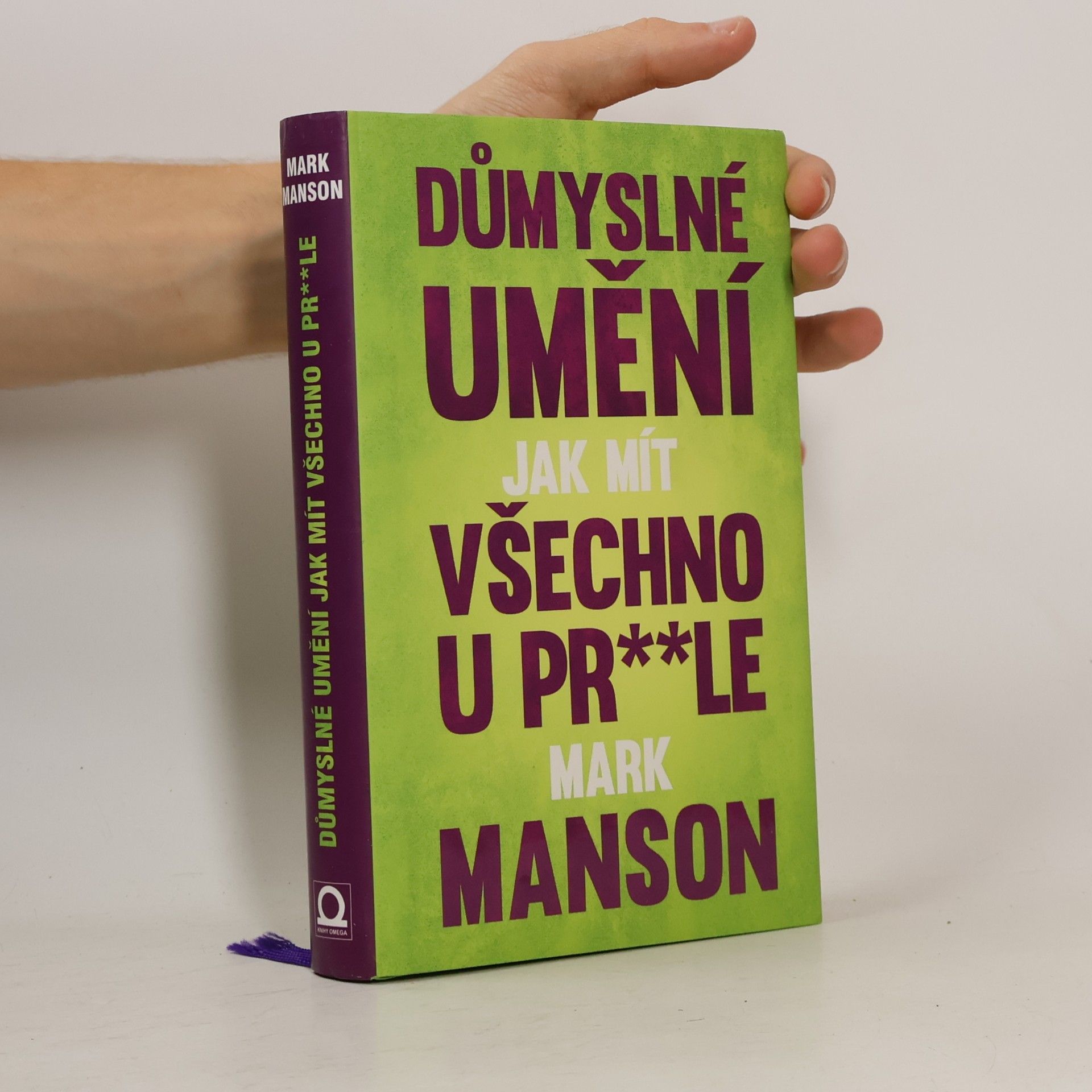 Mark Manson Důmyslné umění, jak mít všechno u pr**le
