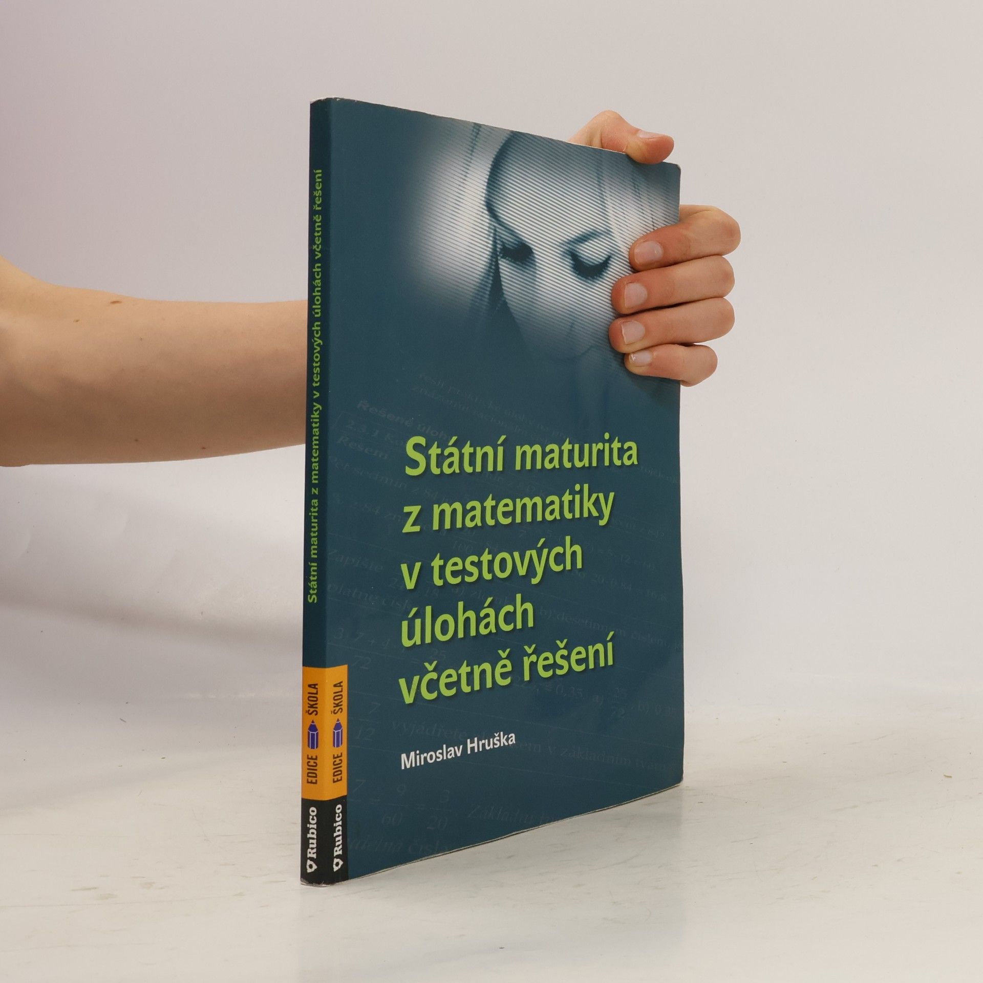 Miroslav Hruška Státní maturita z matematiky v testových úlohách včetně řešení