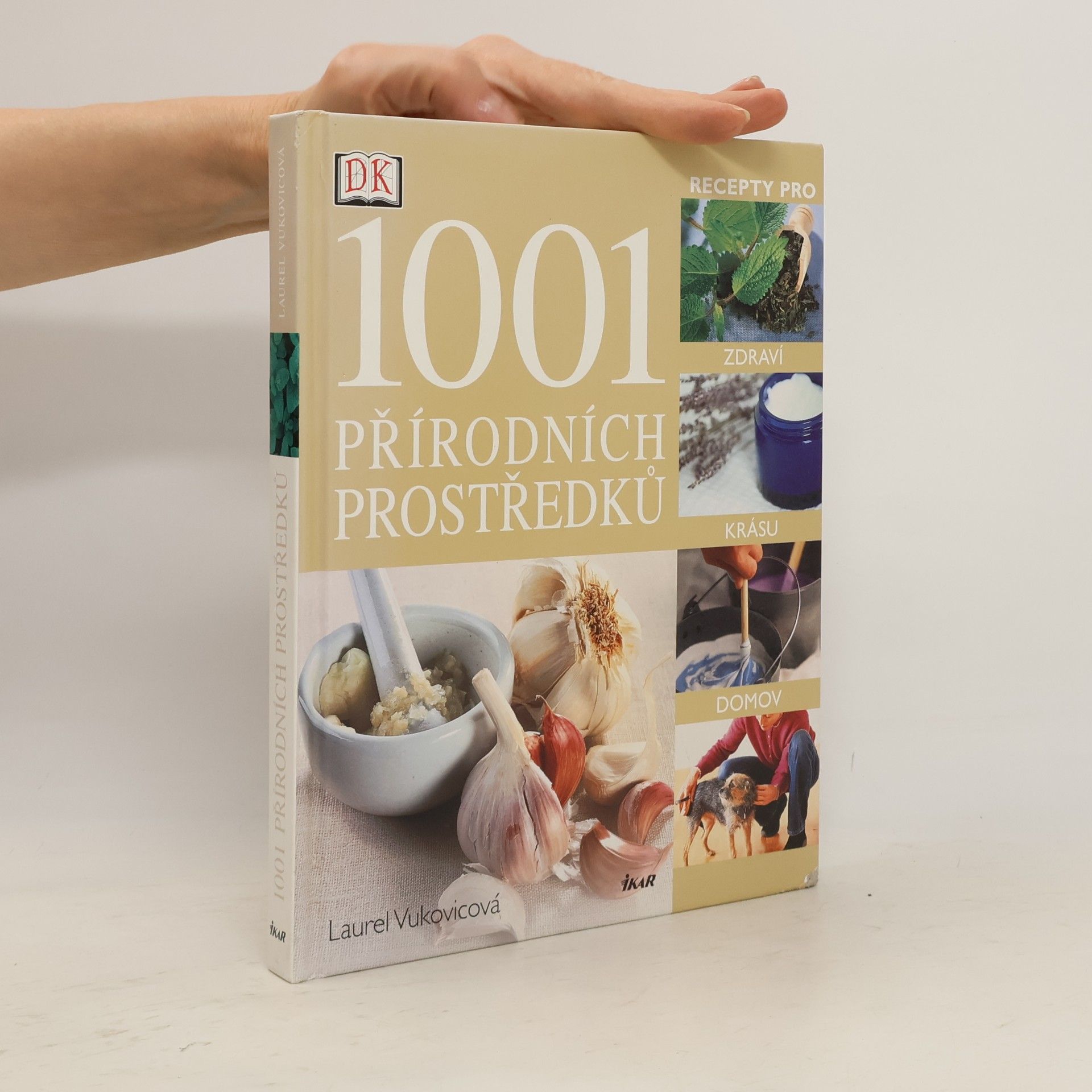 Laurel Vukovic 1001 přírodních prostředků : [recepty pro zdraví, krásu, domov]