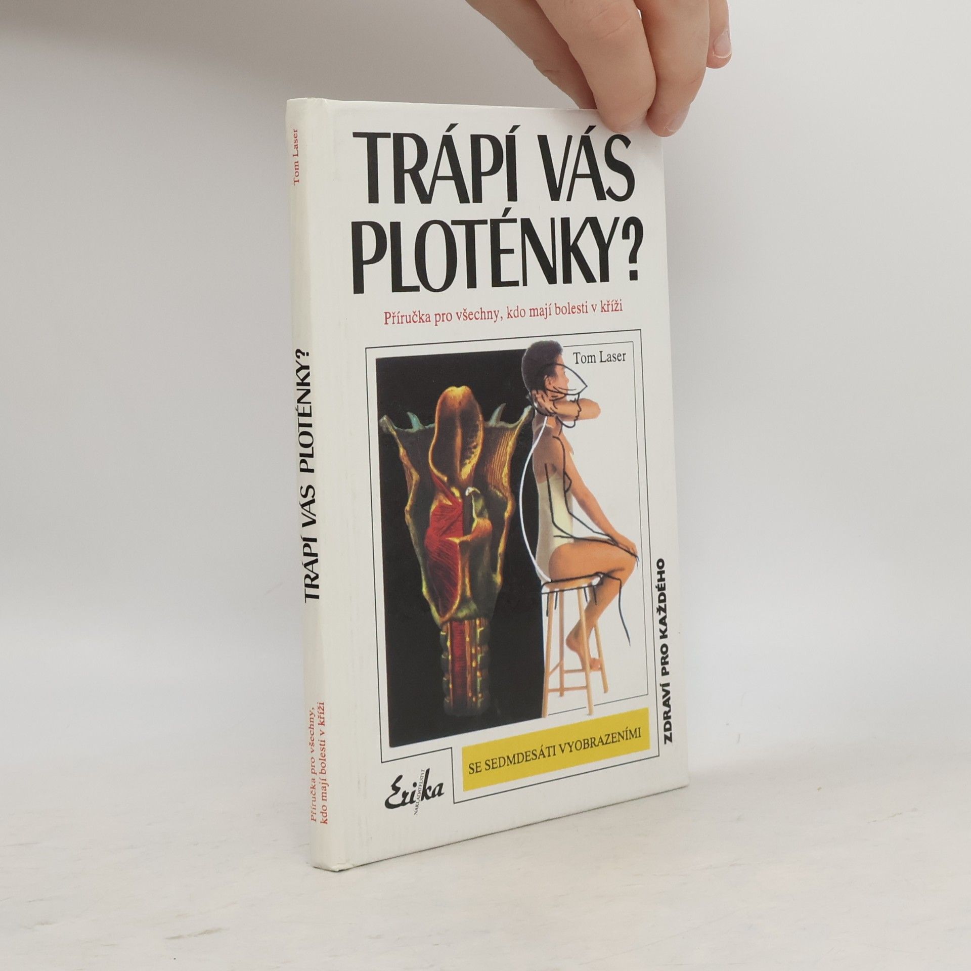 Tom Laser Trápí vás ploténky? Příručka pro všechny, kdo mají bolesti v kříži