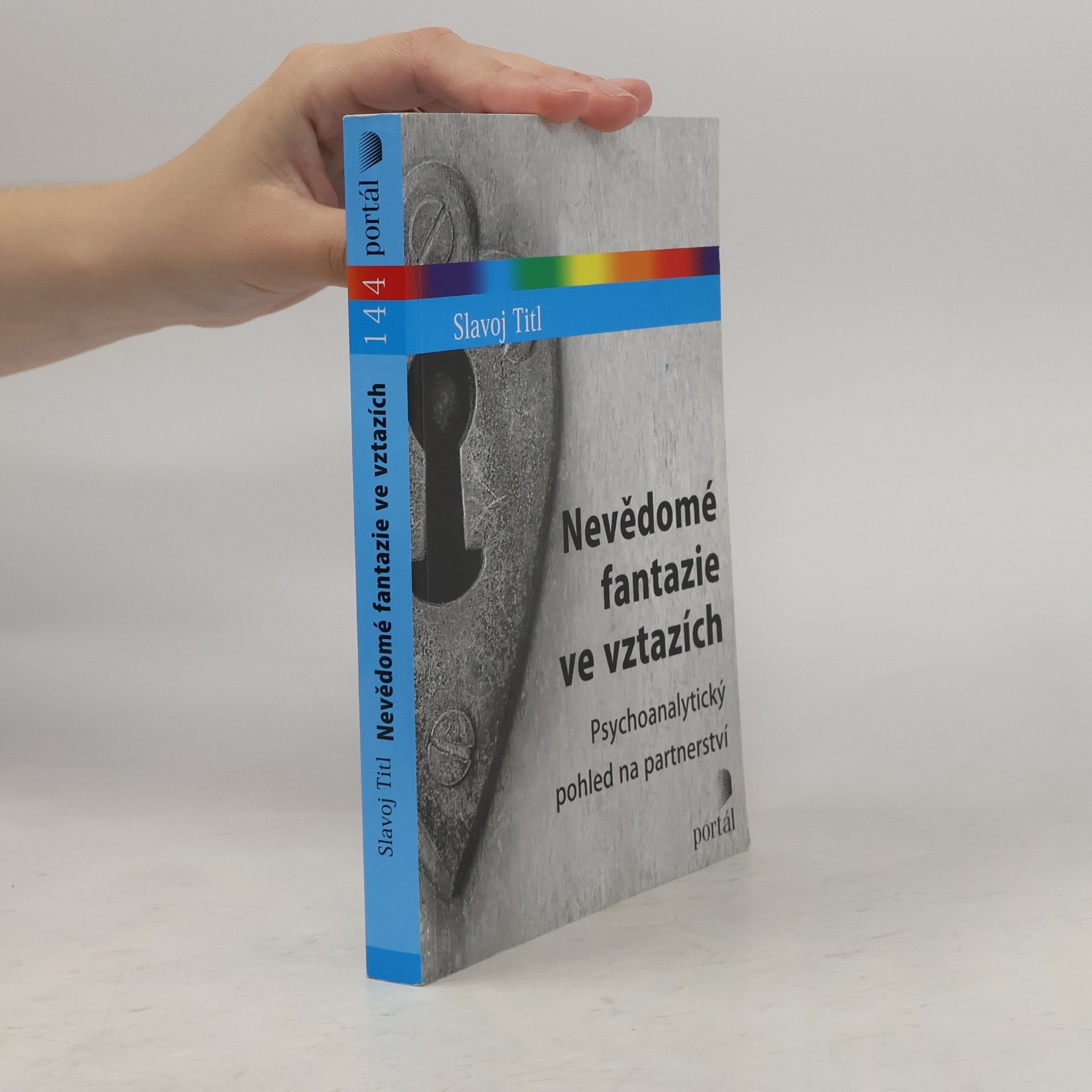 Slavoj Titl Nevědomé fantazie ve vztazích. Psychoanalytický pohled na partnerství