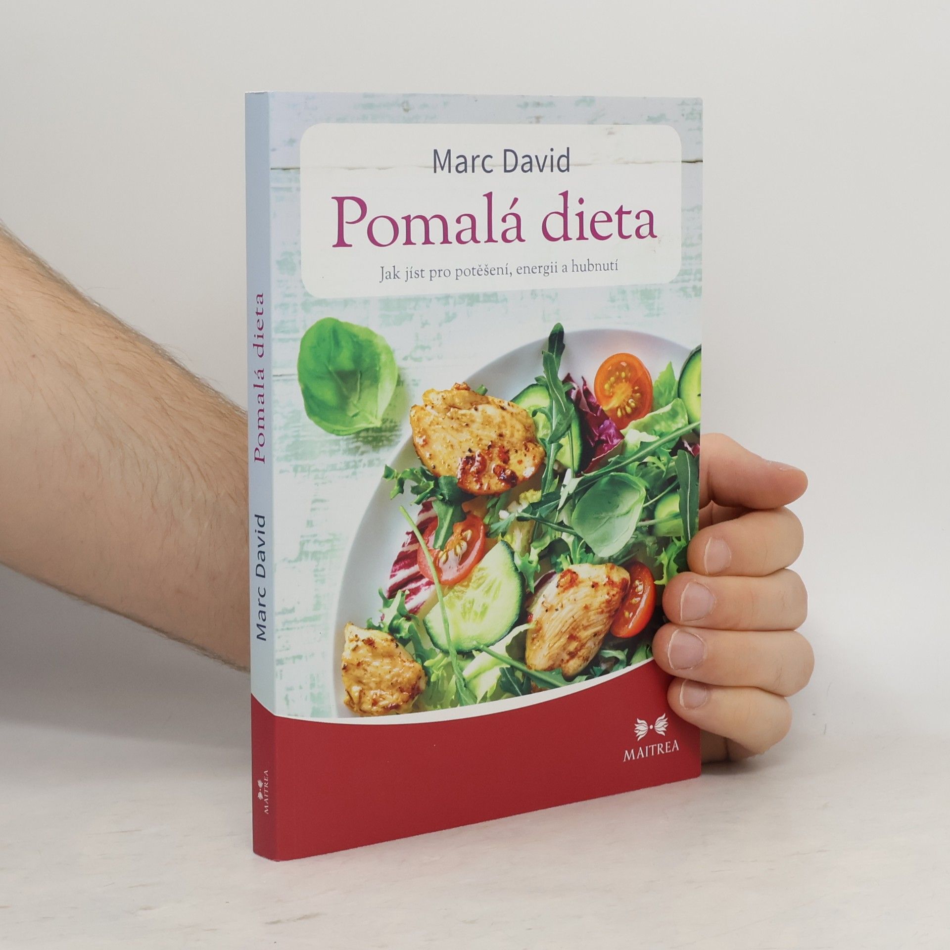Marc David Pomalá dieta: Jak jíst pro potěšení, energii a zdraví