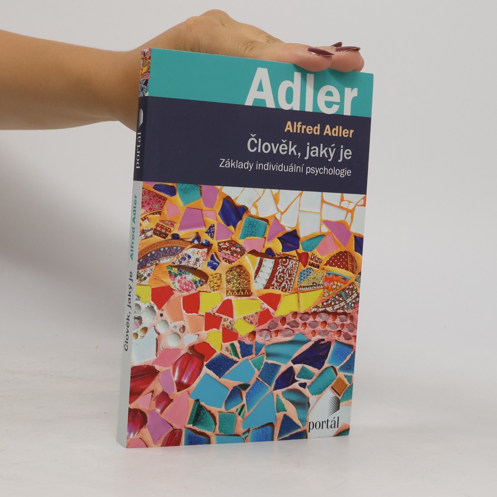 Alfred Adler Člověk, jaký je. Základy individuální psychologie