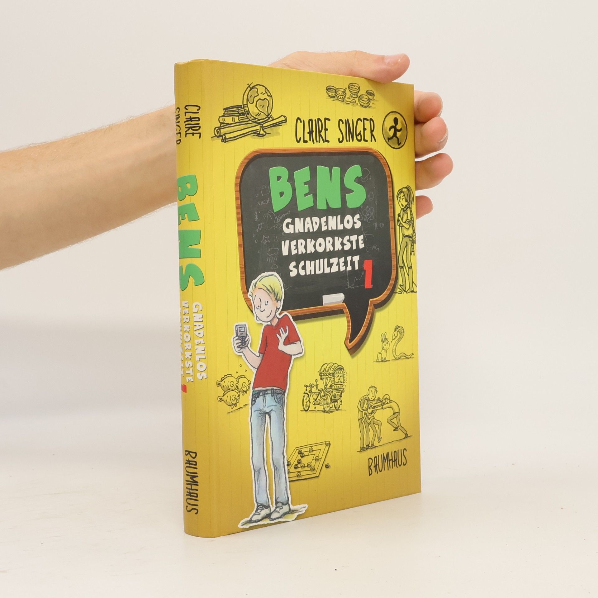 Claire Singer Bens gnadenlos verkorkste Schulzeit 1