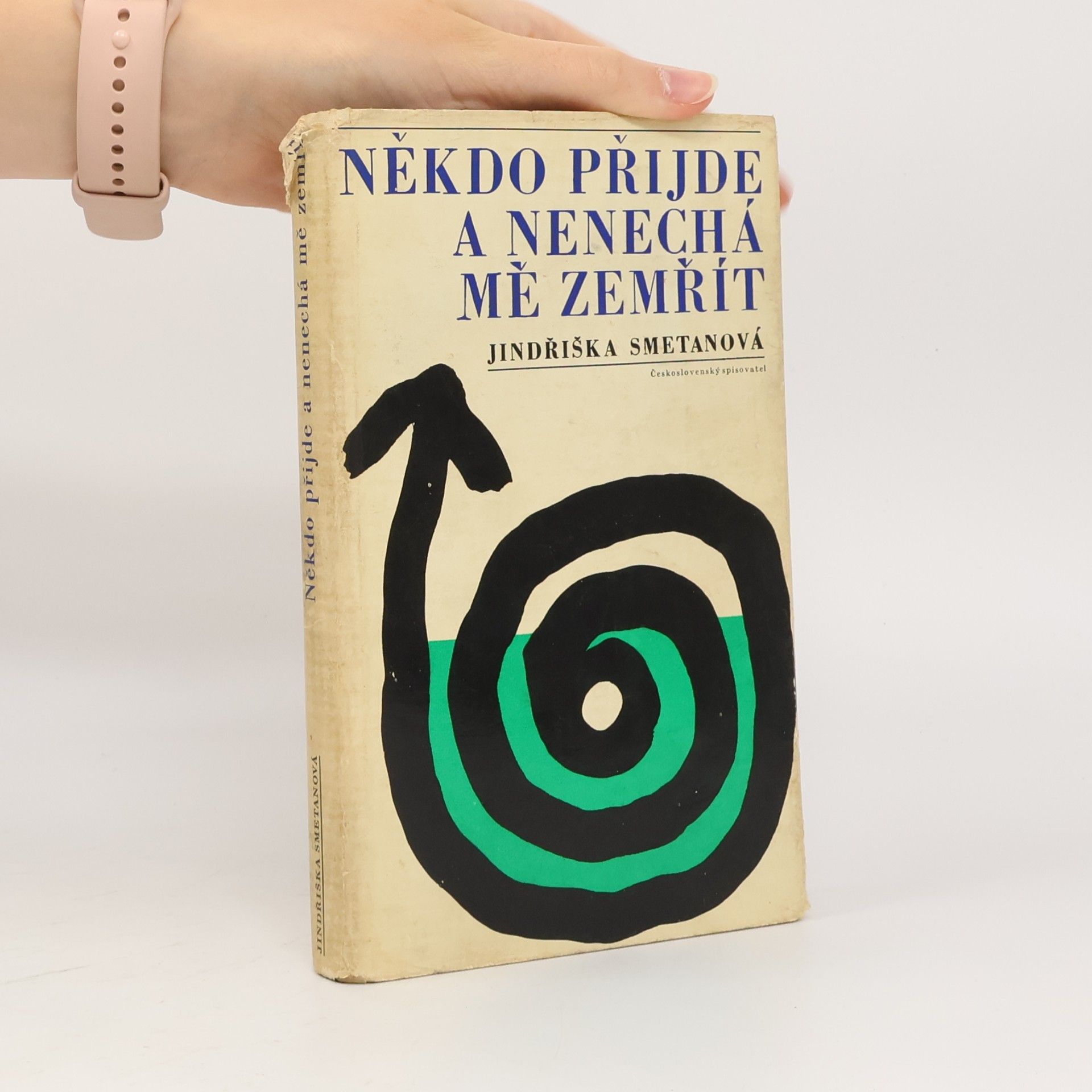 Jindřiška Smetanová Někdo přijde a nenechá mě zemřít