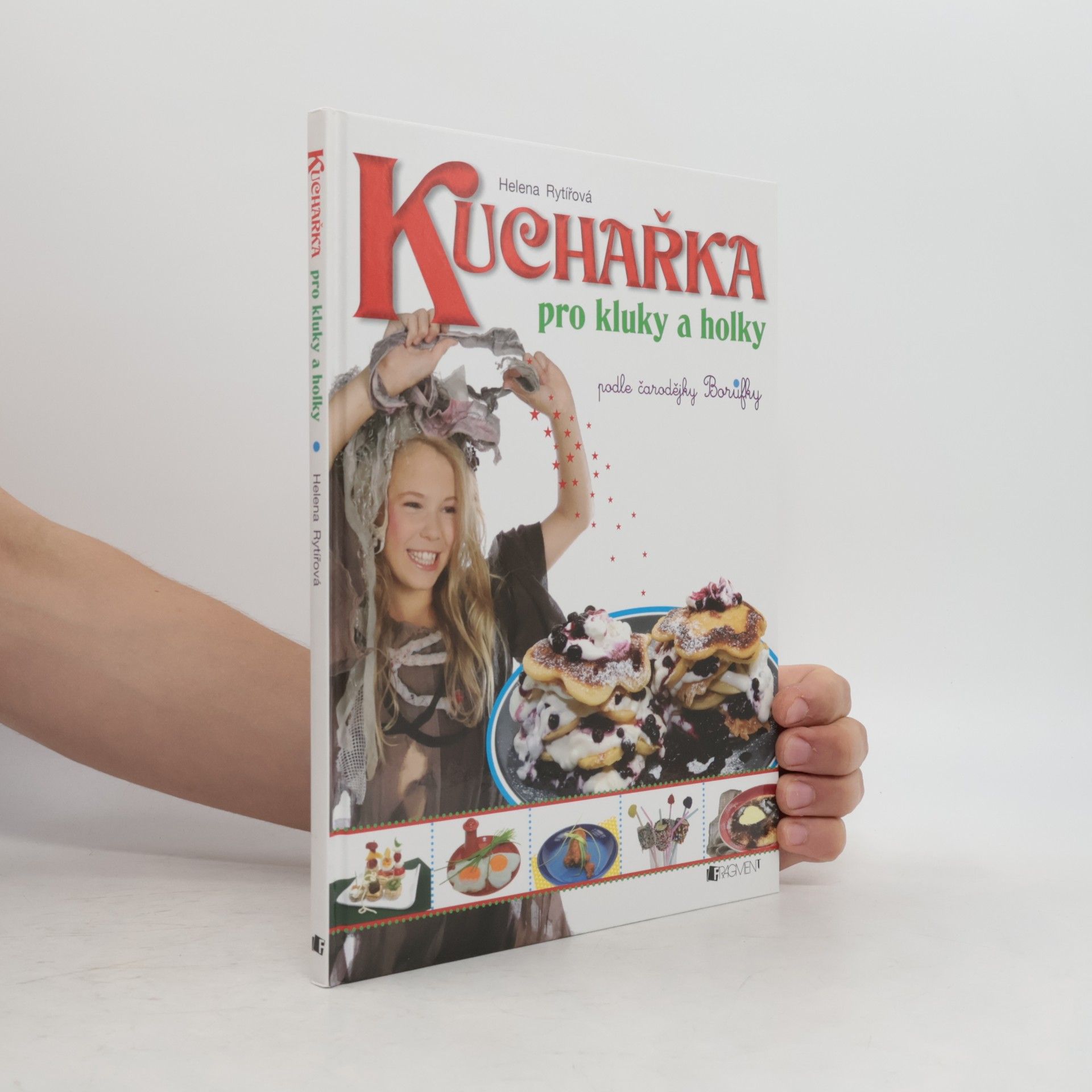Helena Rytířová Kuchařka pro kluky a holky : podle čarodějky Borůfky