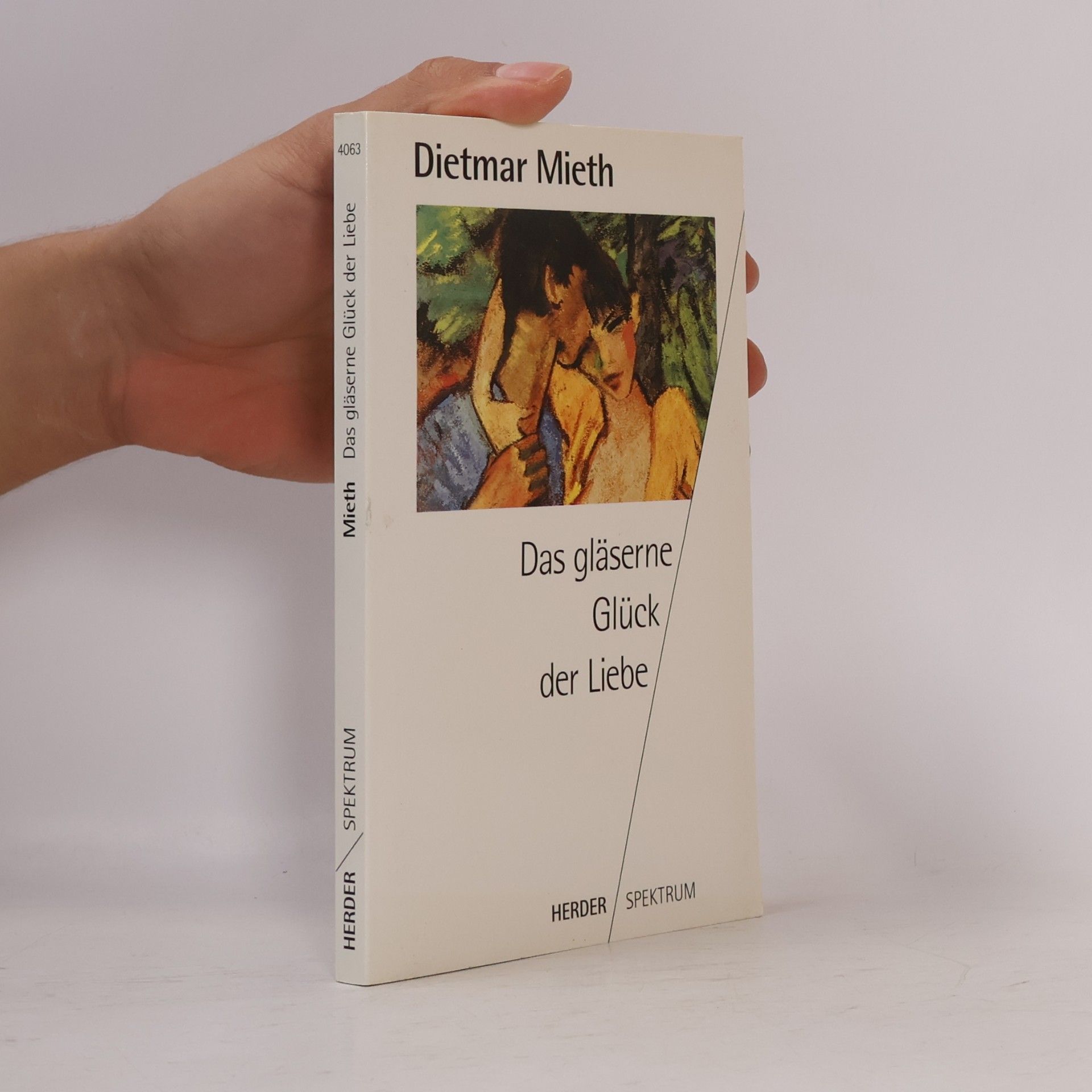 Dietmar Mieth Das gläserne Glück der Liebe