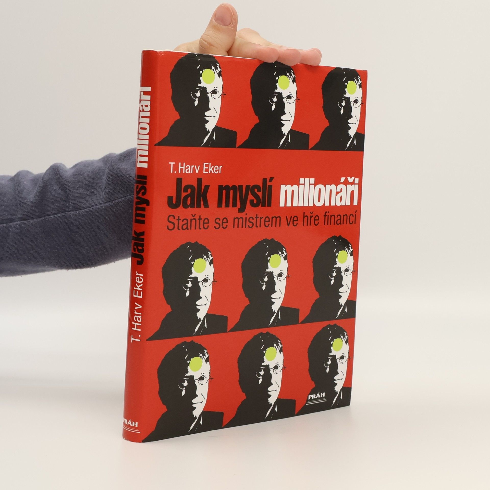 Harv Eker Jak myslí milionáři. Staňte se mistrem ve hře financí