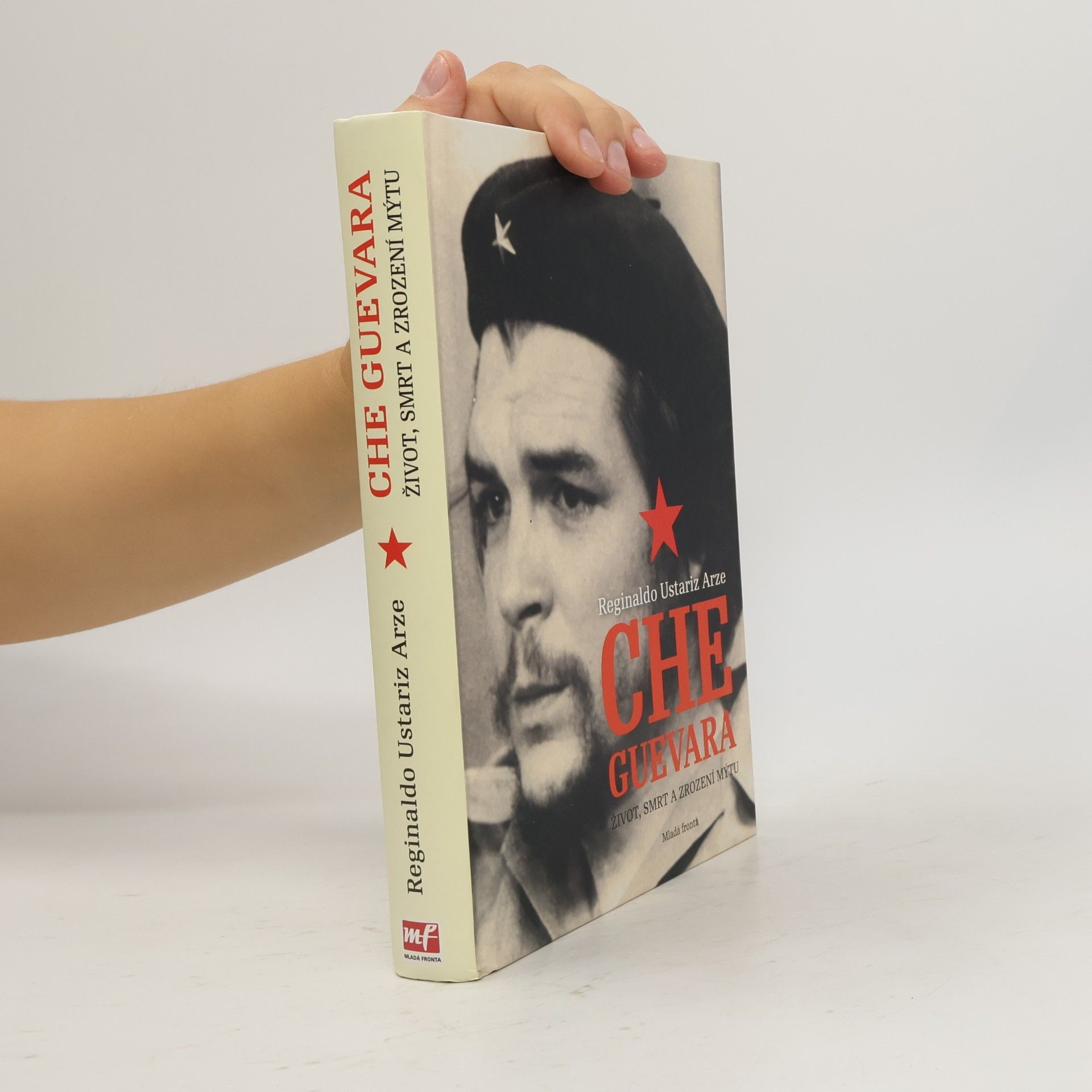 Reginaldo Ustariz Arze Che Guevara - Život, smrt a zrození mýtu