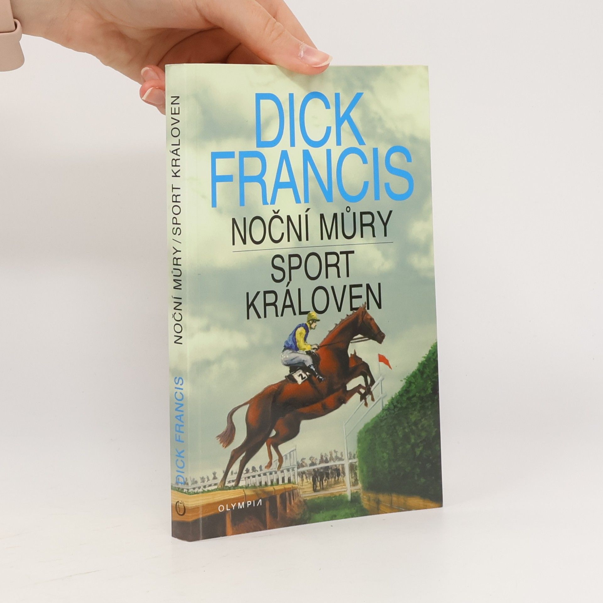 Dick Francis Noční můry. Sport královen