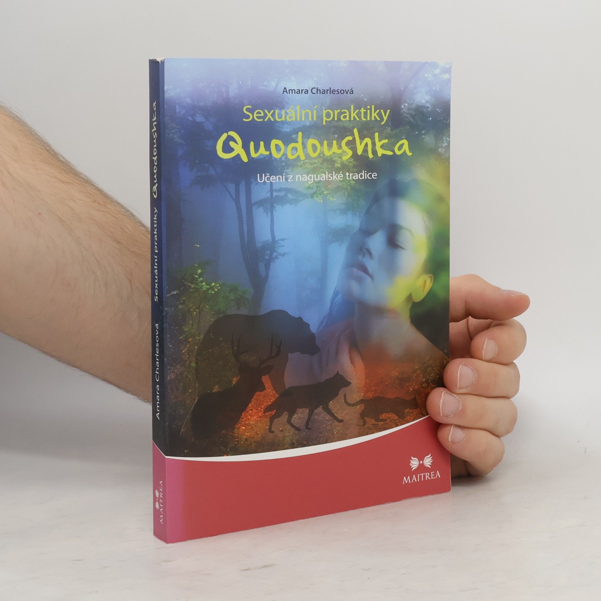 Amara Charles Sexuální praktiky Quodoushka. Učení z nagualské tradice