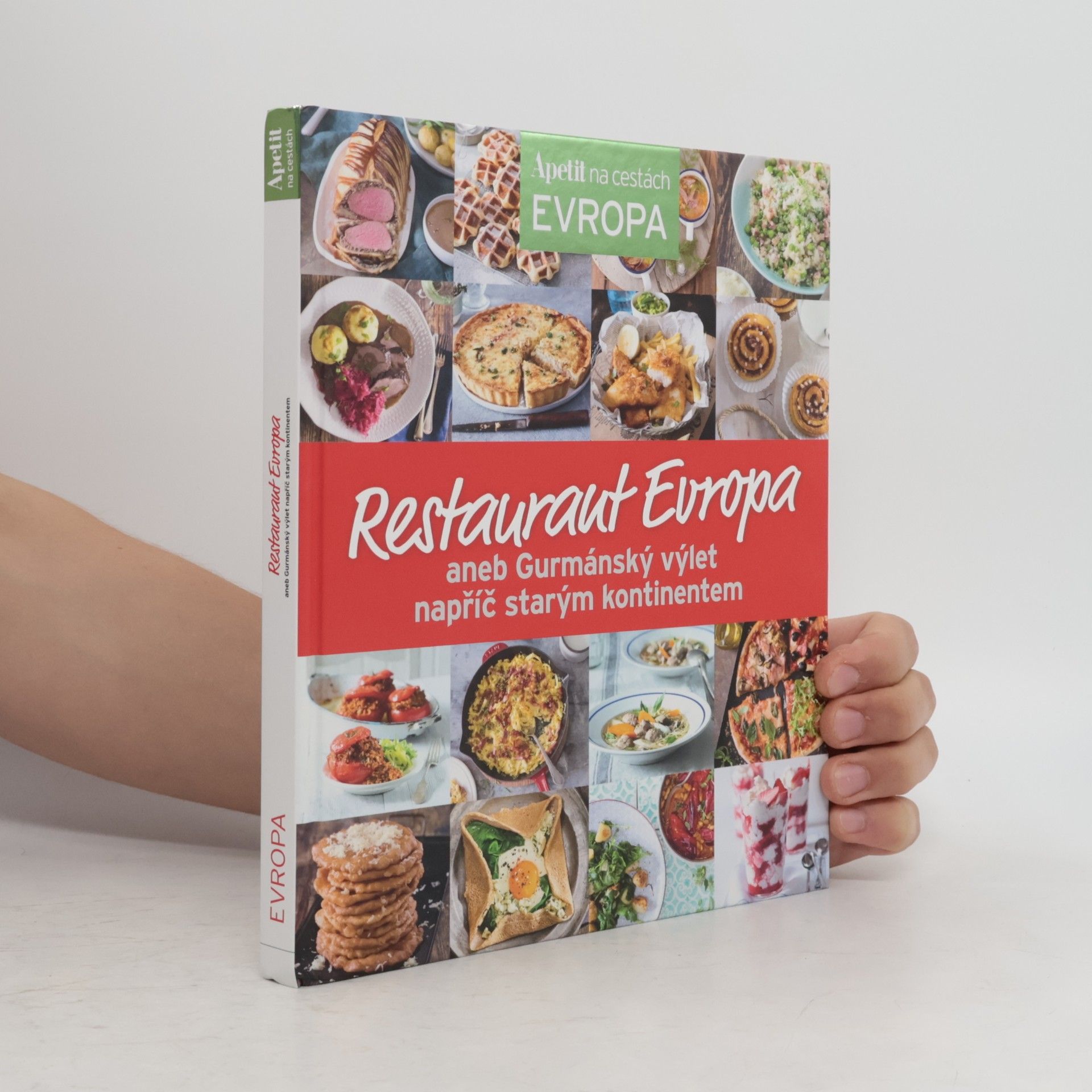 Kolektiv autorů Restaurant Evropa aneb Gurmánský výlet napříč starým kontinentem Gurmánský výlet napříč starým kontinentem