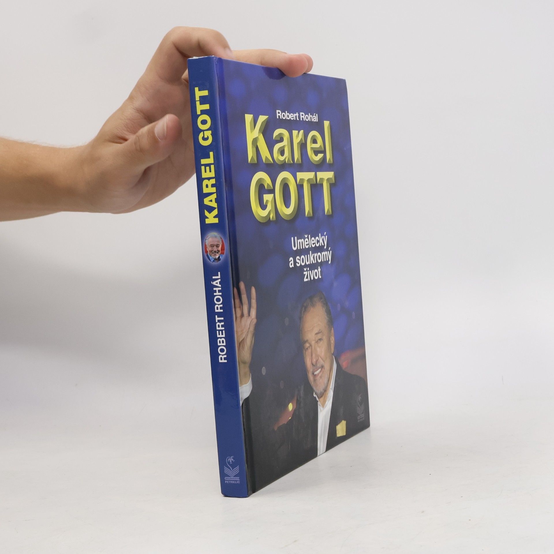 Robert Rohál Karel Gott. Umělecký a soukromý život
