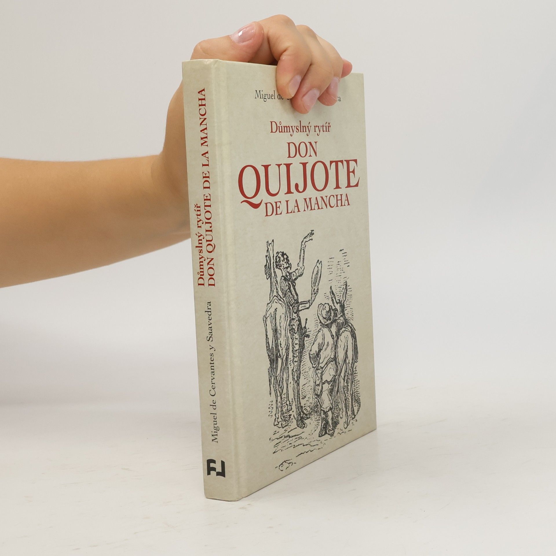 Miguel de Cervantes y Saavedra Důmyslný rytíř Don Quijote de La Mancha
