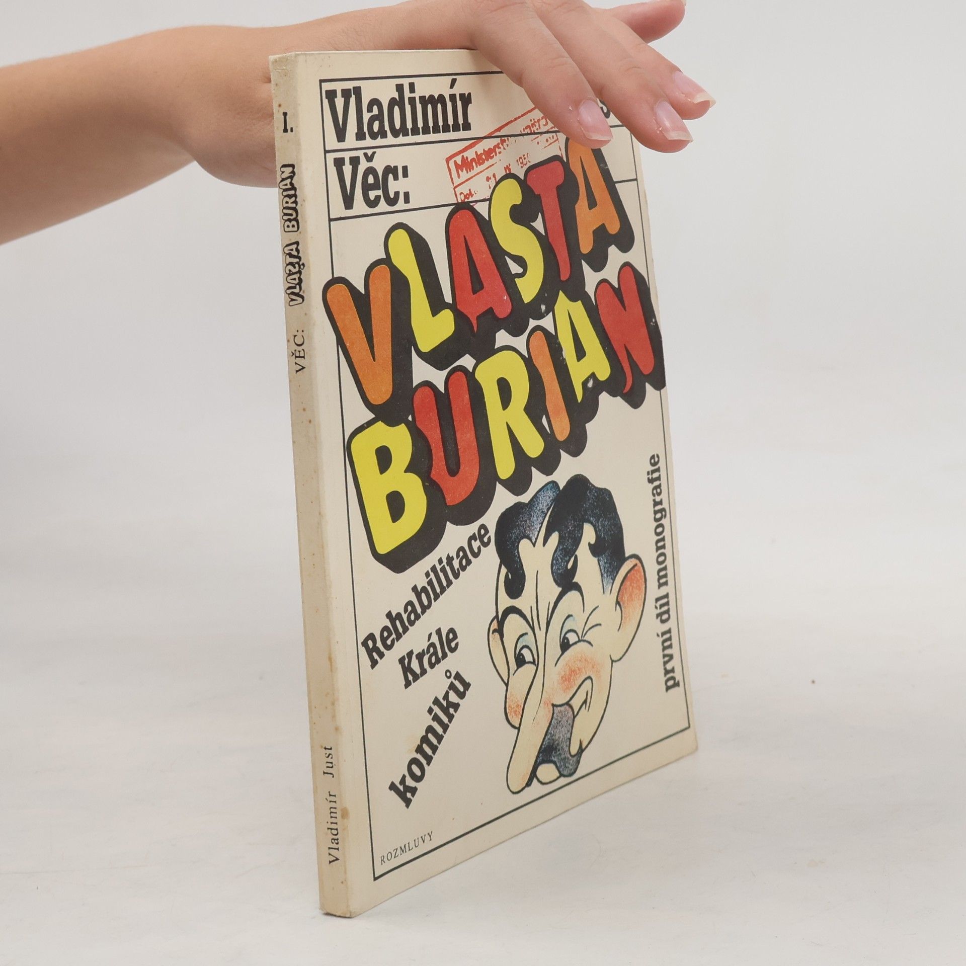 Vladimír Just Vlasta Burian. Rehabilitace krále komiků. První díl monografie.