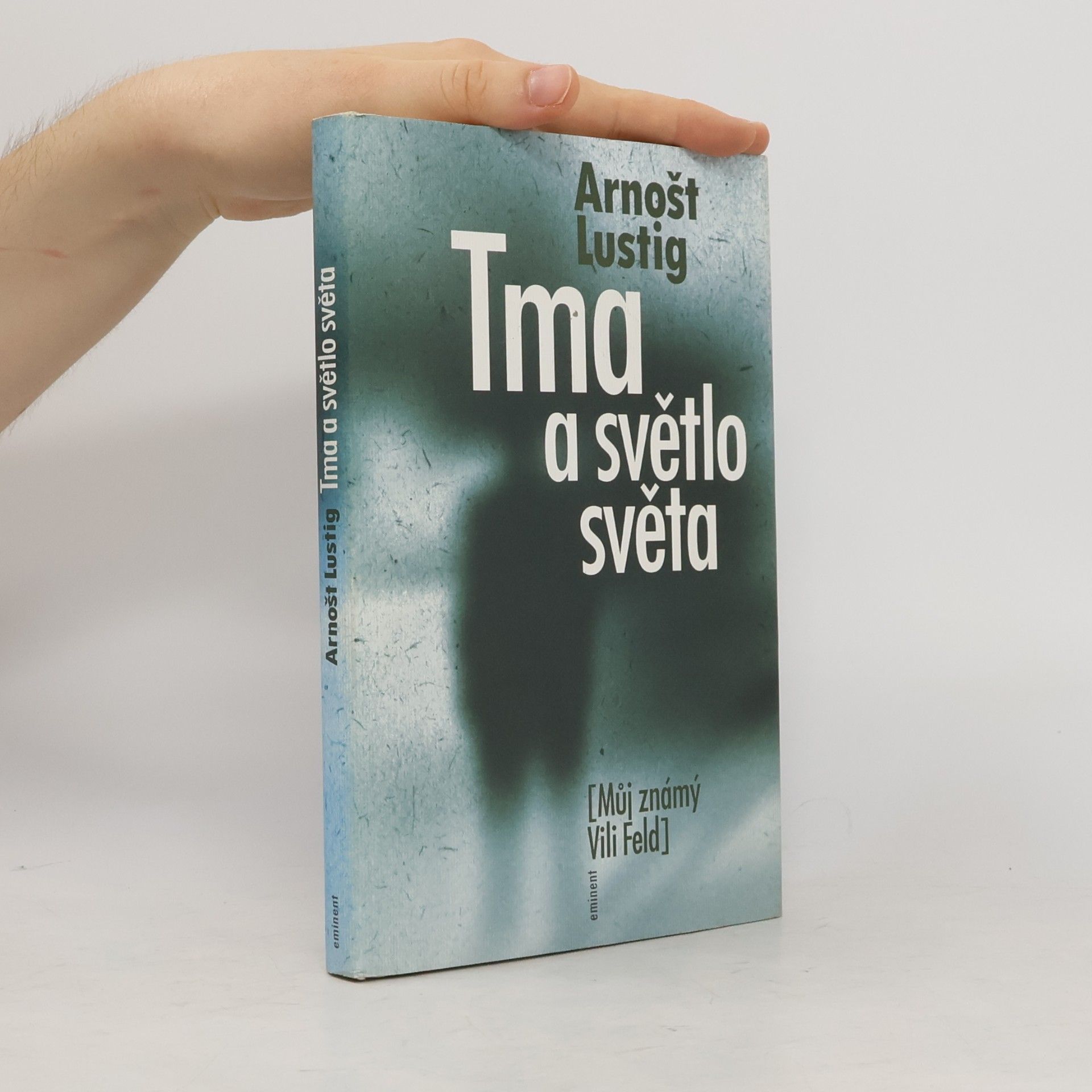 Arnošt Lustig Tma a světlo světa: Můj známý Vili Feld